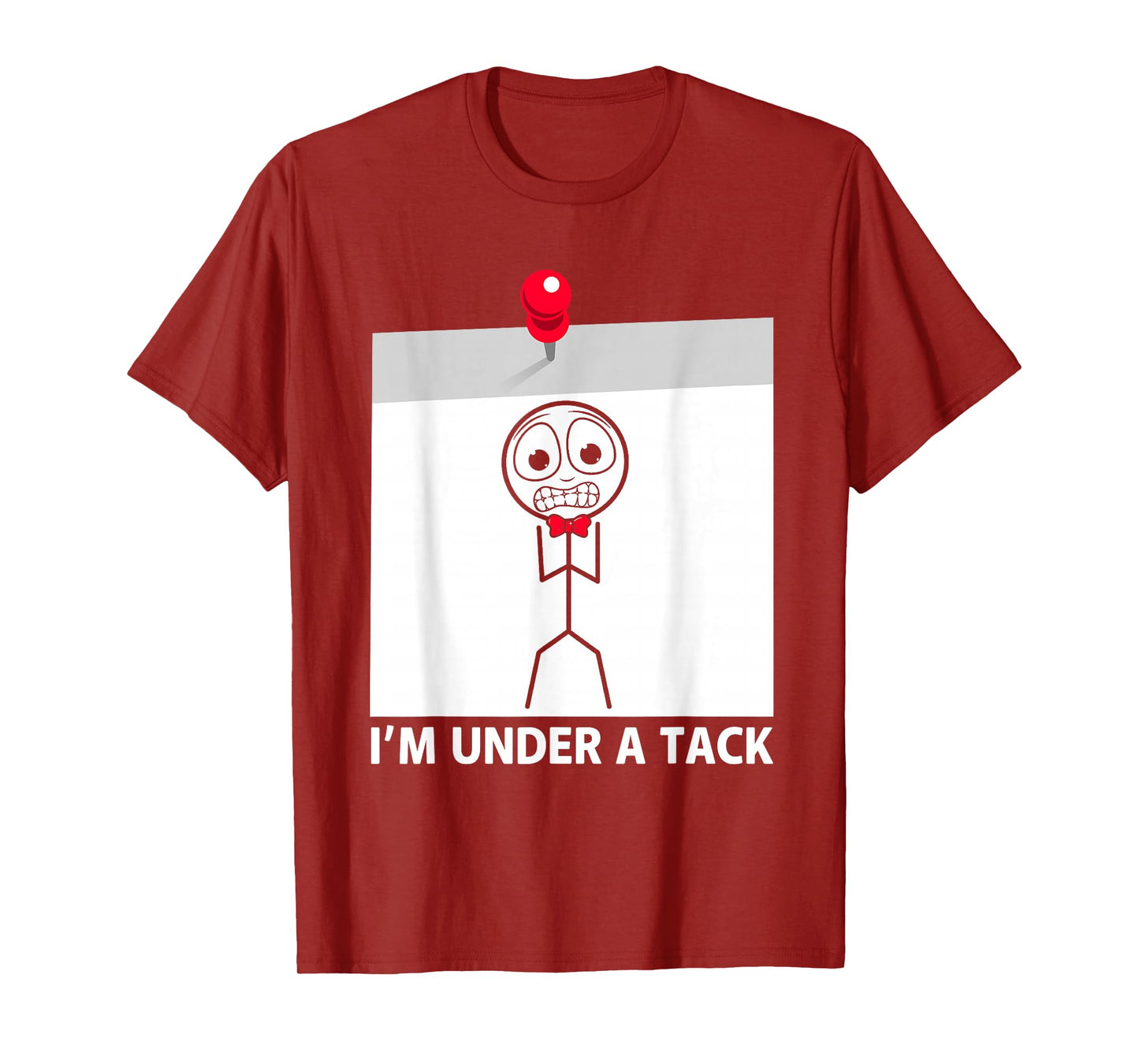 I'm Under A Tack Funny Figure Pun T-Shirt
