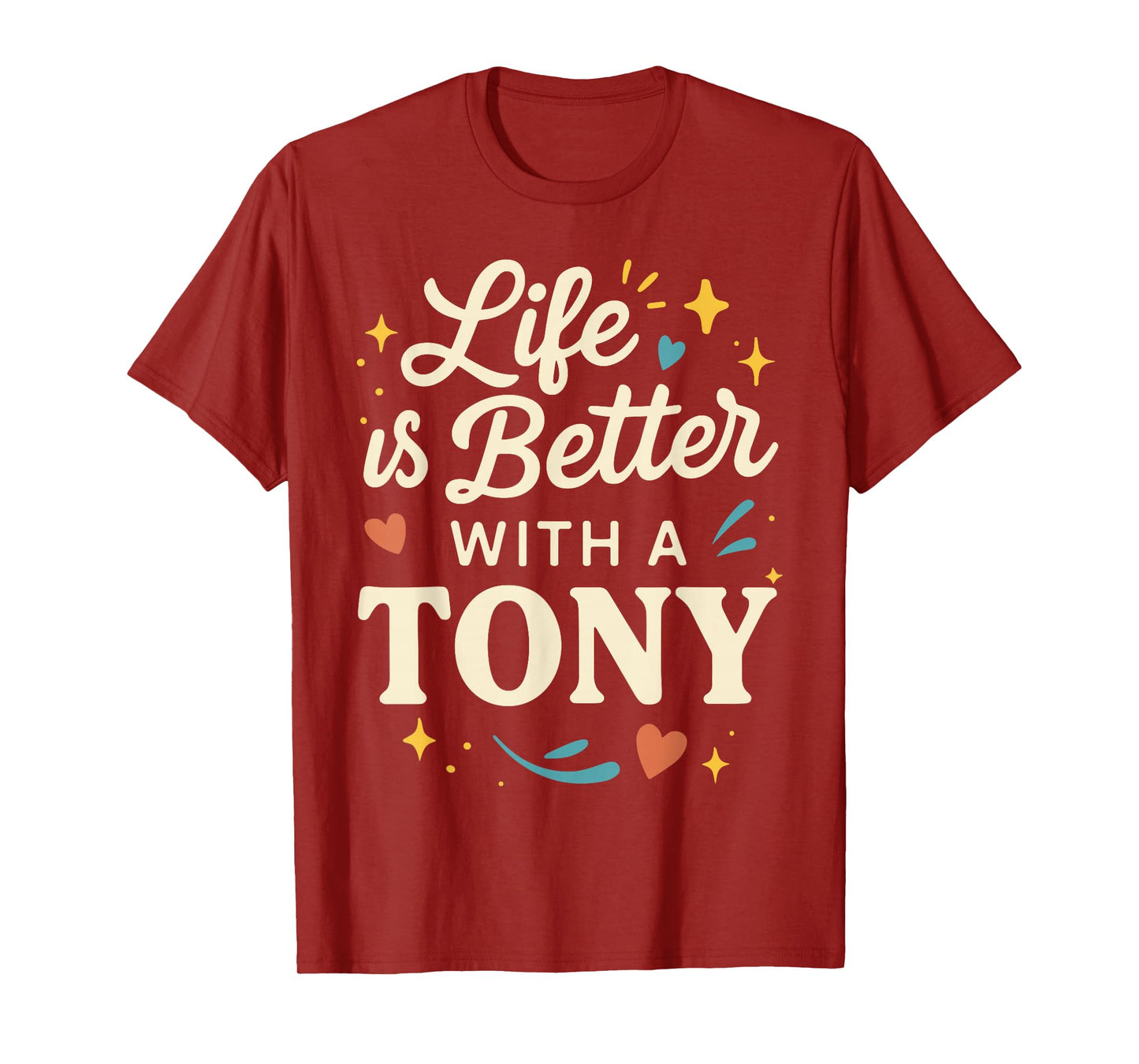Life Is Better With A TONY T-Shirt Funny Name Tee TONY T-Shirt