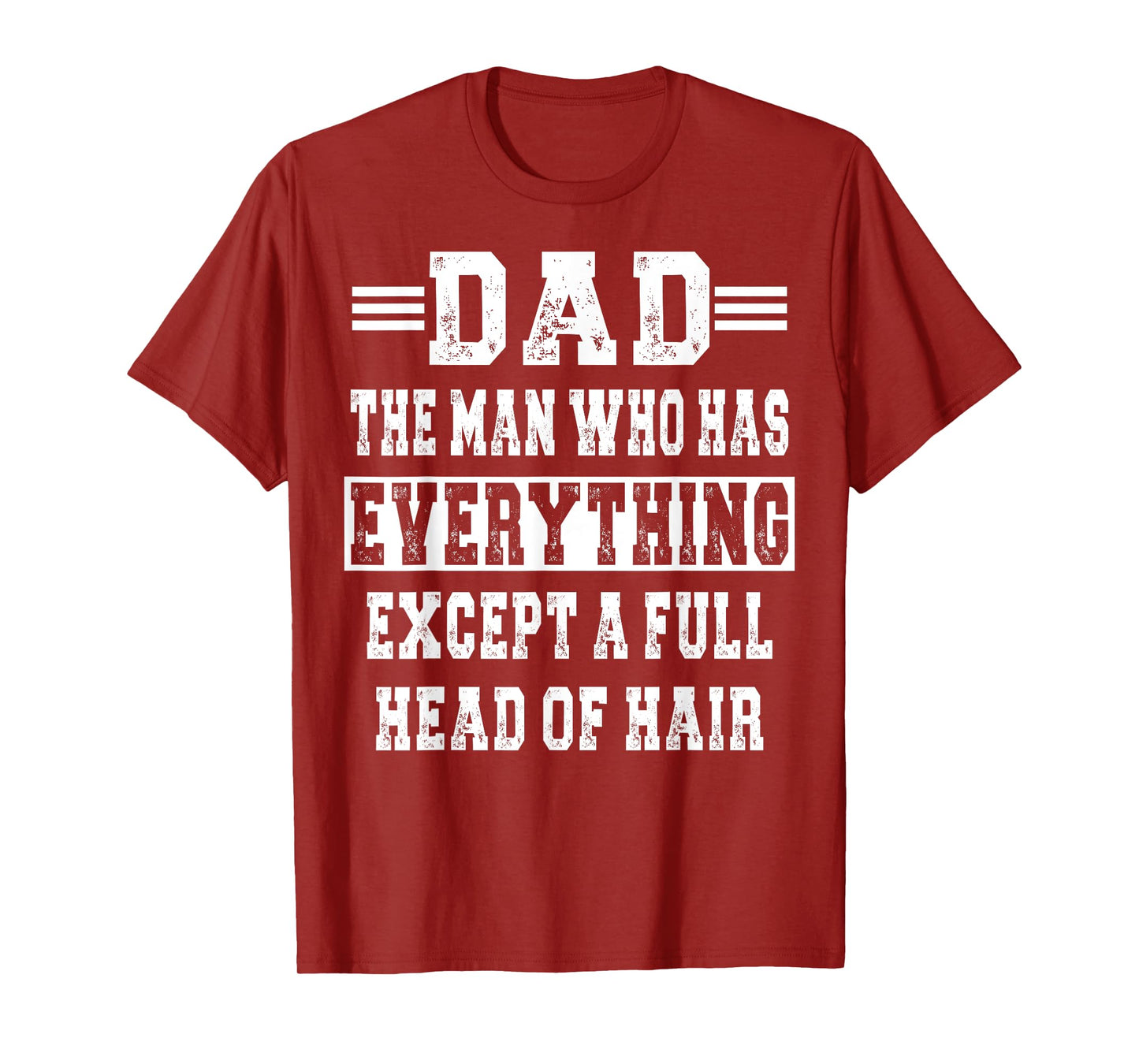 Mens The Man Who Has Everything Except A Full Head Of Hair T-Shirt