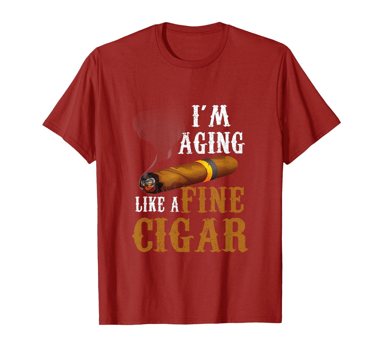 Im Aging Like A Fine Cigar Funny Fathers Day Dad Idea Adult T-Shirt