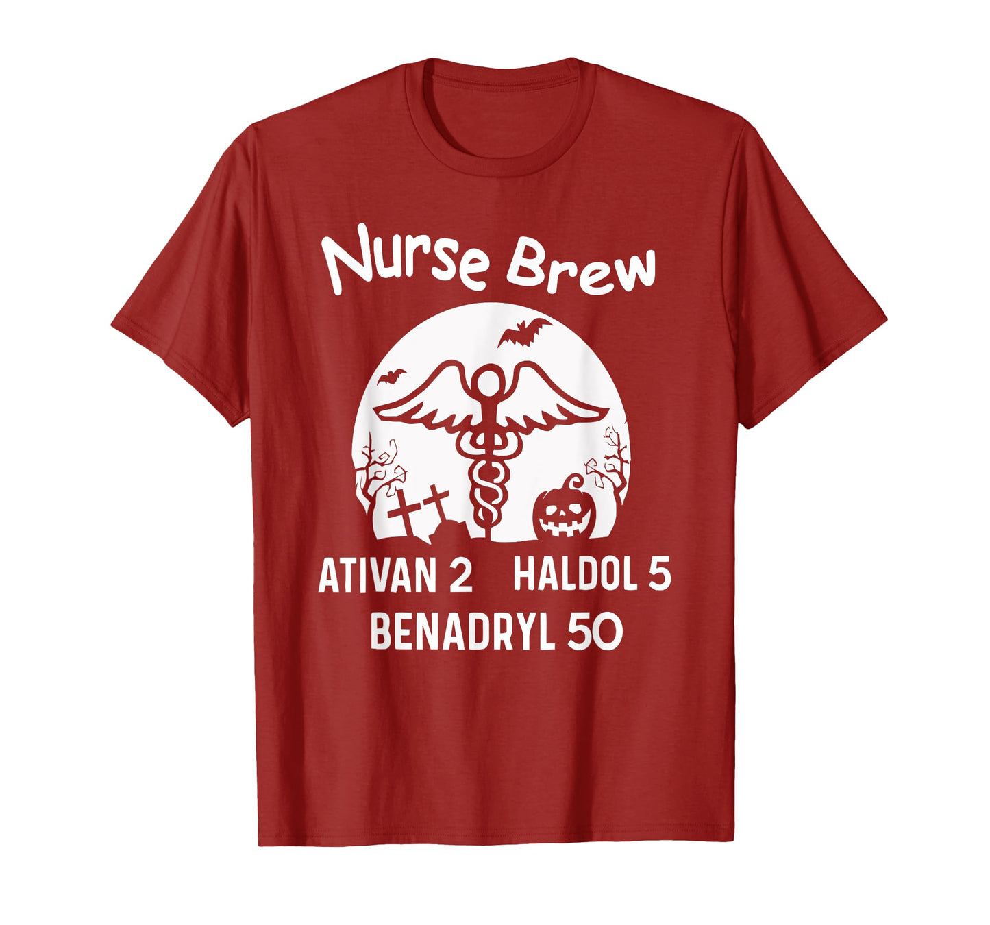 Nurse Brew Ativan 2 Haldol 5 Benadryl 50 Halloween T-Shirt
