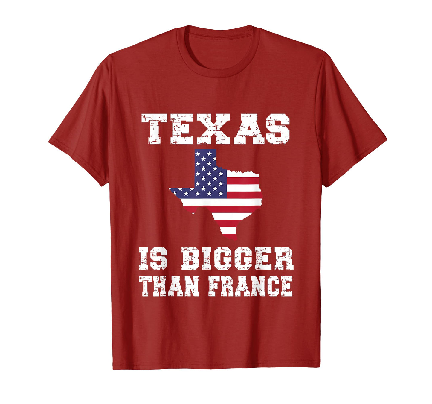 Texas Is Bigger Than France! Proud Texan Funny Saying T-Shirt