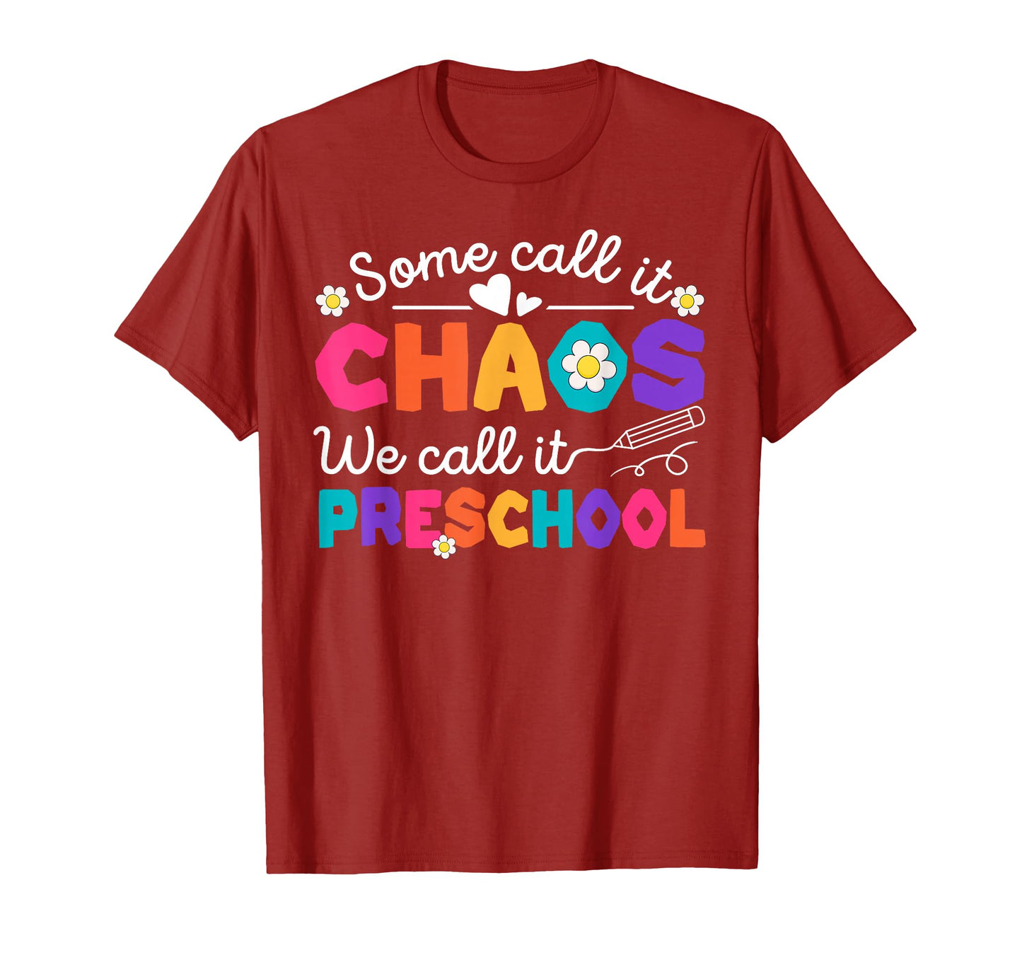 Some Call It Chaos We Call It Preschool Back To School T-Shirt