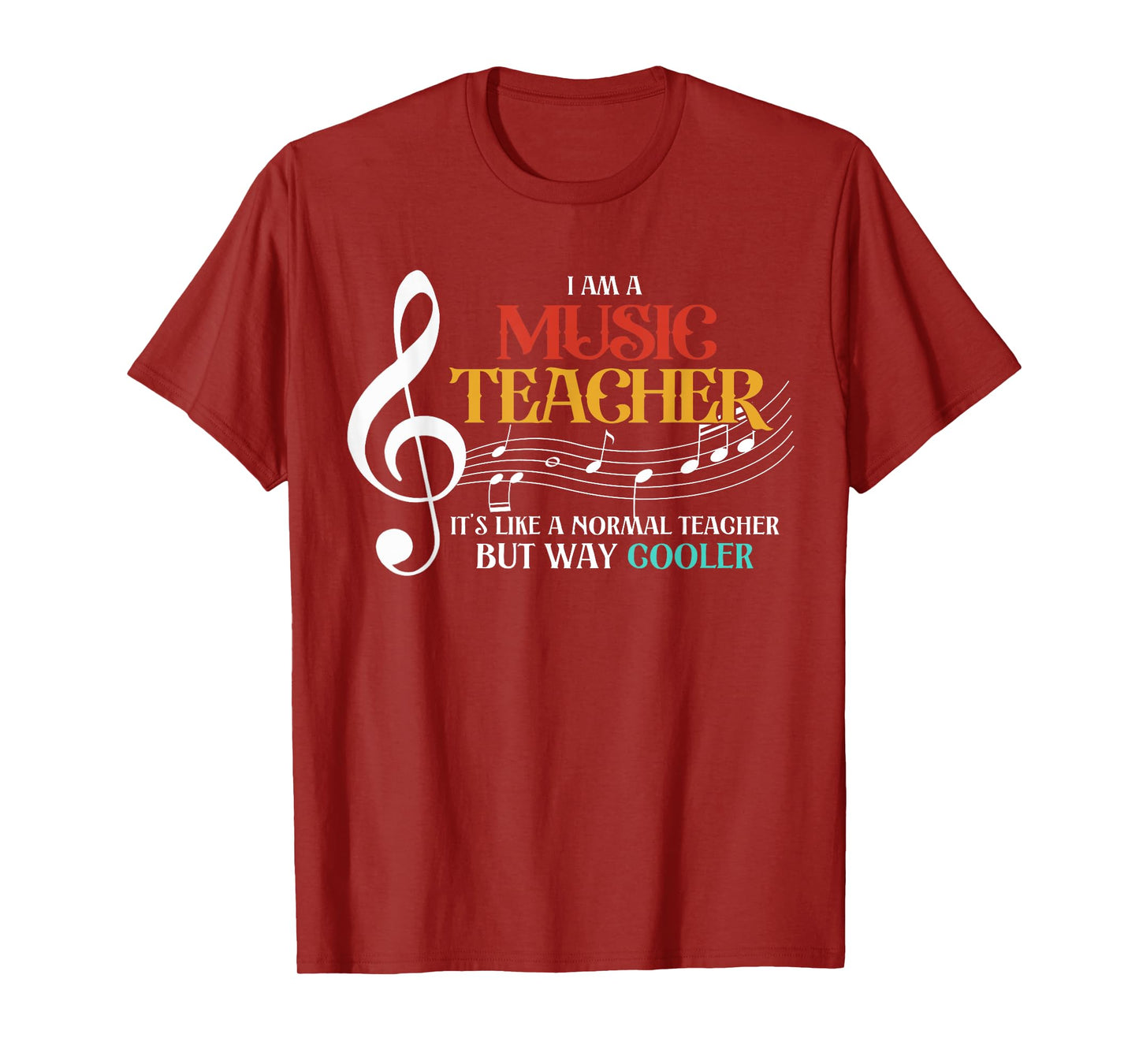 I'm A Music Teacher Its Like A Normal Teacher But Way Cooler T-Shirt