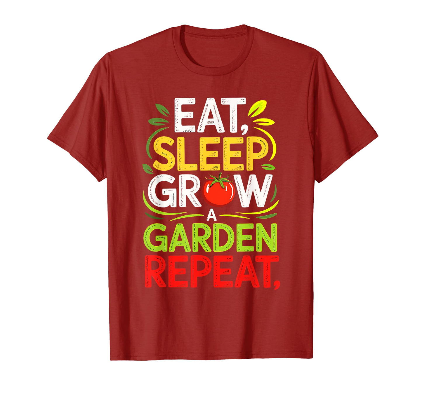 Eat Sleep Grow A Garden Repeat Urban Veggie Plant Life T-Shirt
