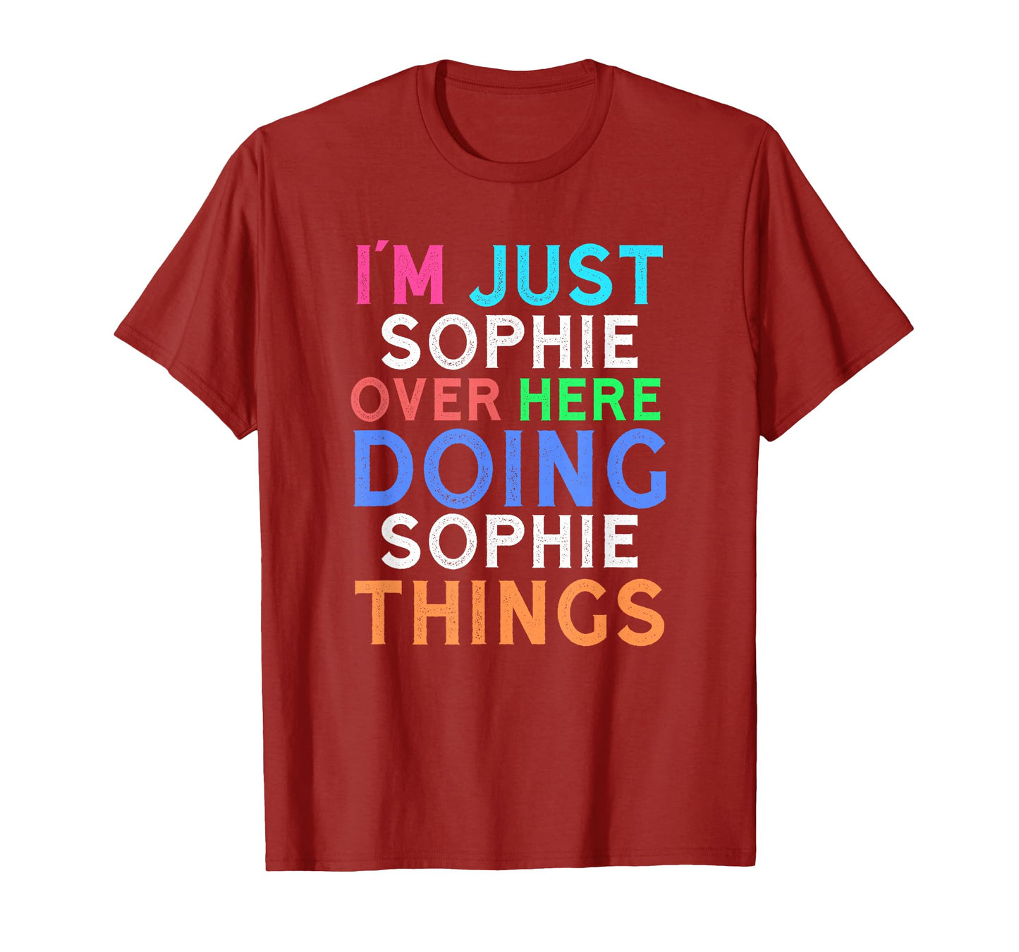 I'm Just Sophie Over Here Doing Sophie Things Sophie T-Shirt