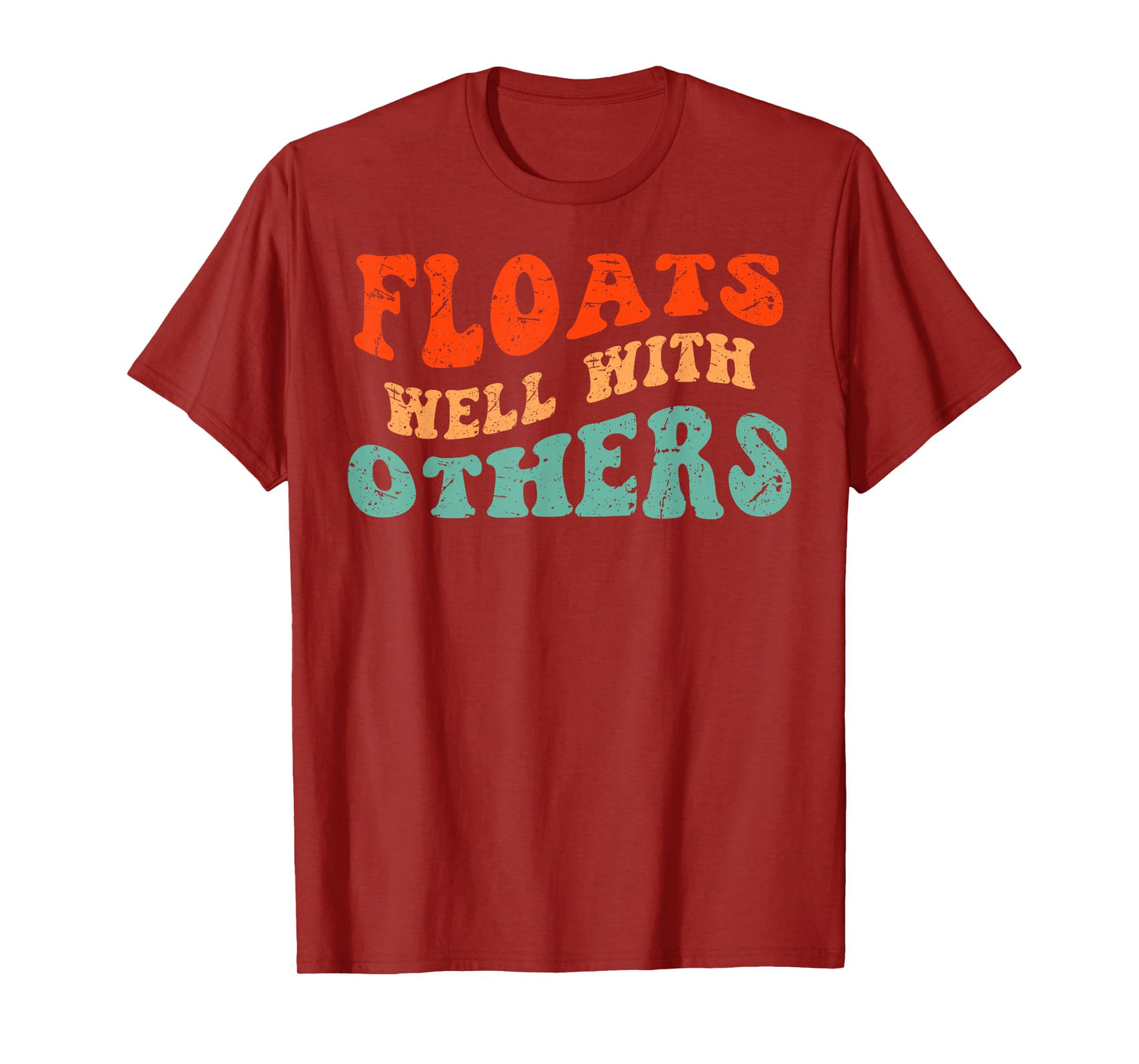 Floats Well With Others, Funny Summer Joke, Lazy Tubing T-Shirt
