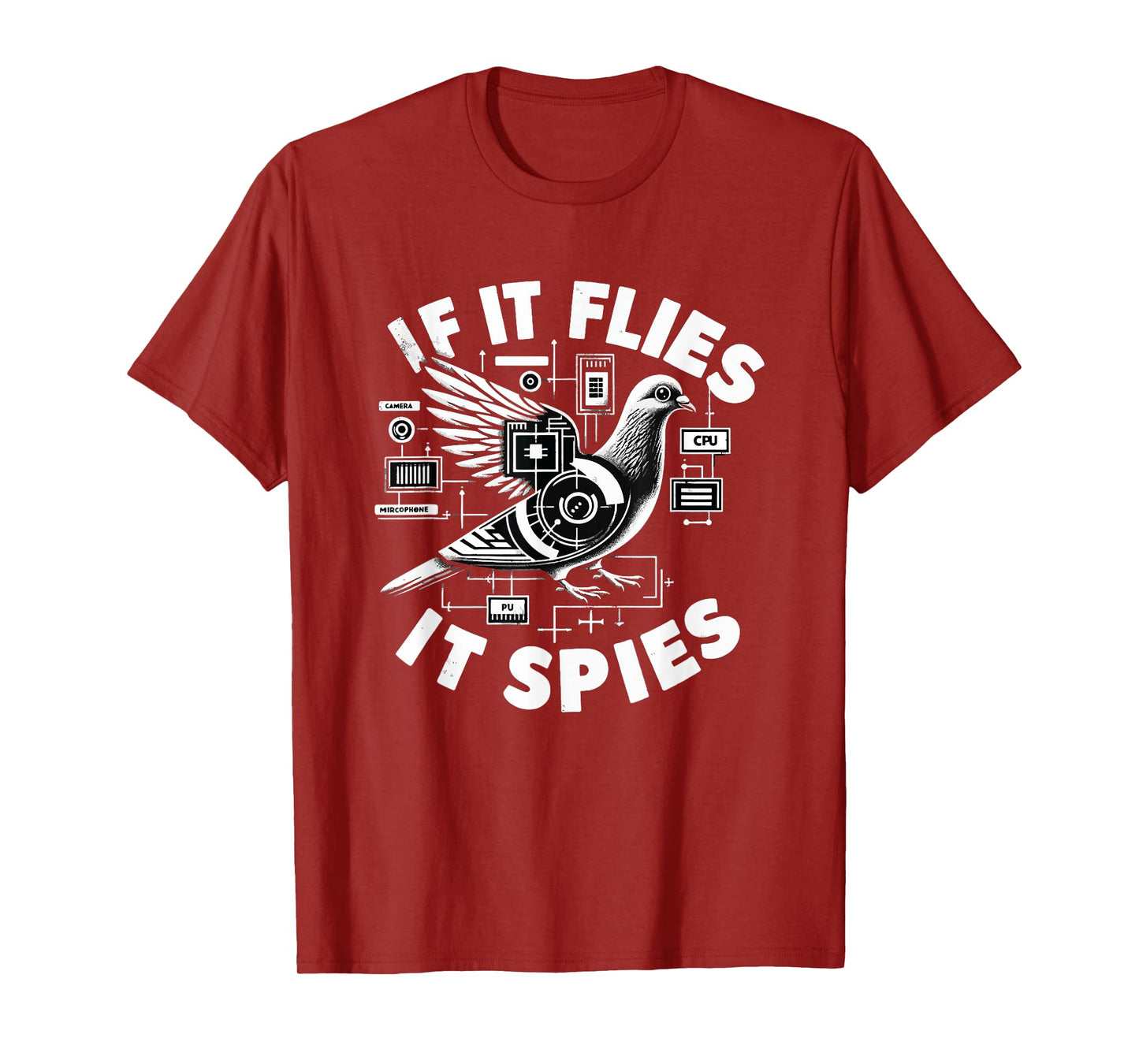 If It Flies, It Spies Cyber Agent Pigeon Funny T-Shirt