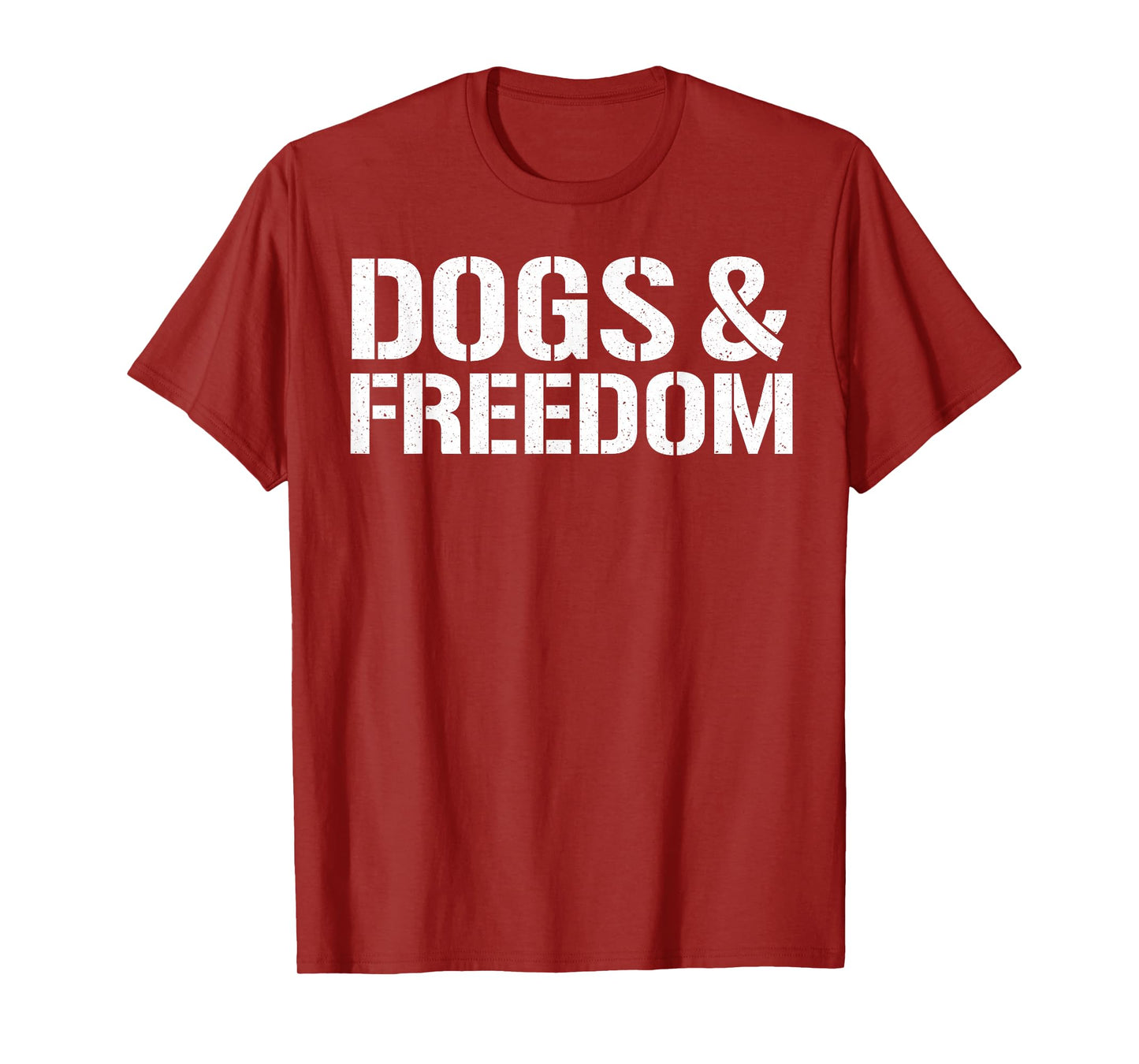 Dogs & Freedom T-Shirt