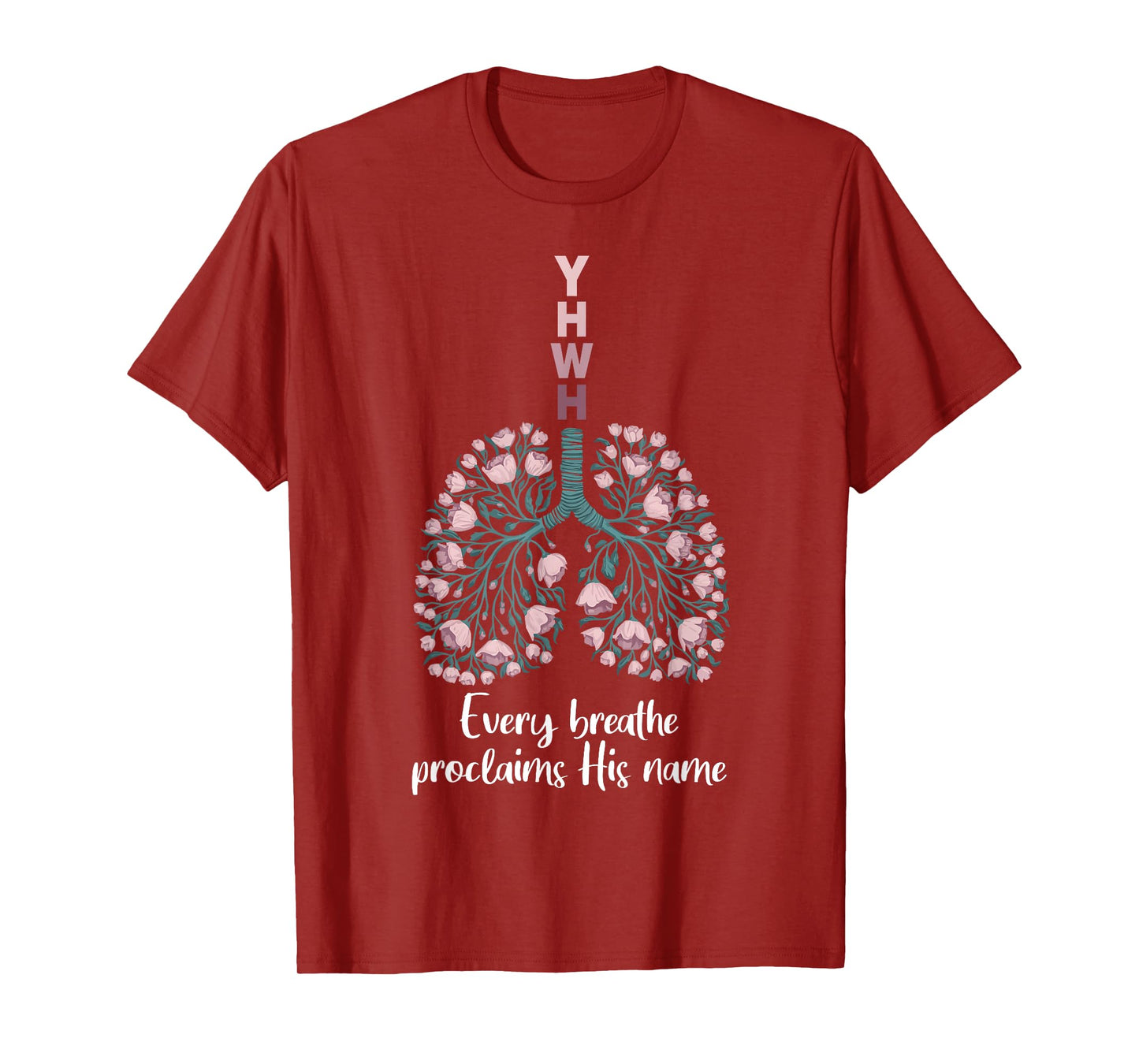 YHWH Every Breathe Proclaims His Name Floral Lung T-Shirt