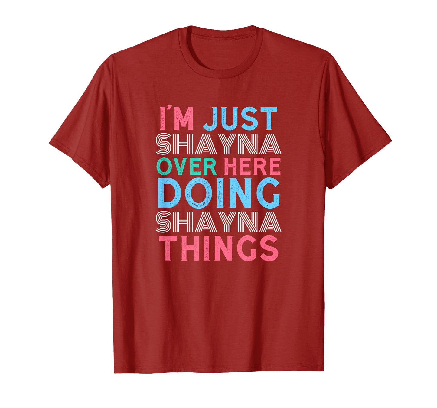 Just Shayna Here Doing Shayna Things First Name T-Shirt