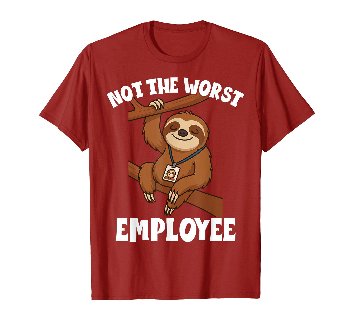 Funny Sarcastic Sloth Not Worst Employee Office Humor T-Shirt