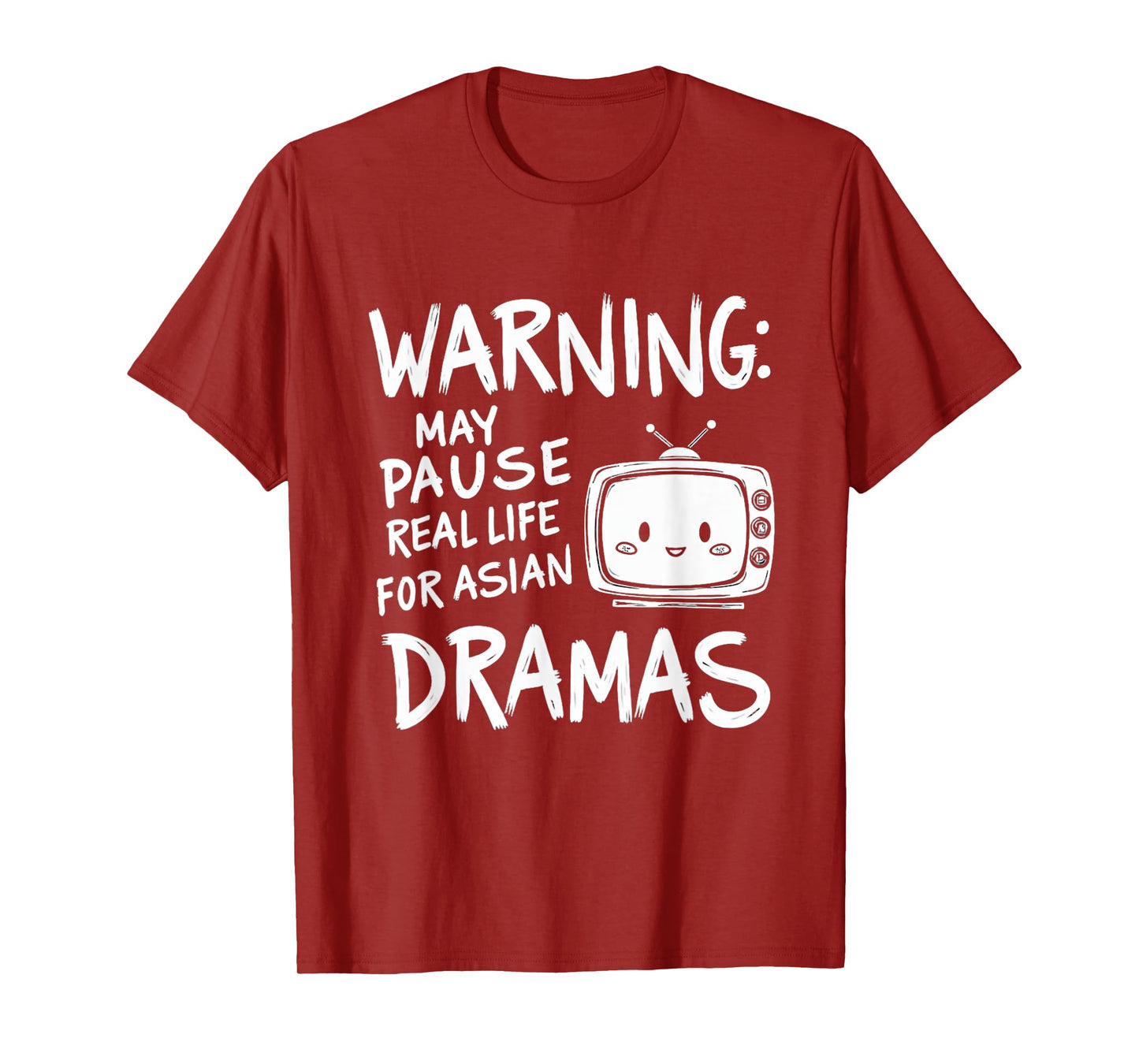 Funny Warning: May Pause Real Life for Asian Dramas T-Shirt
