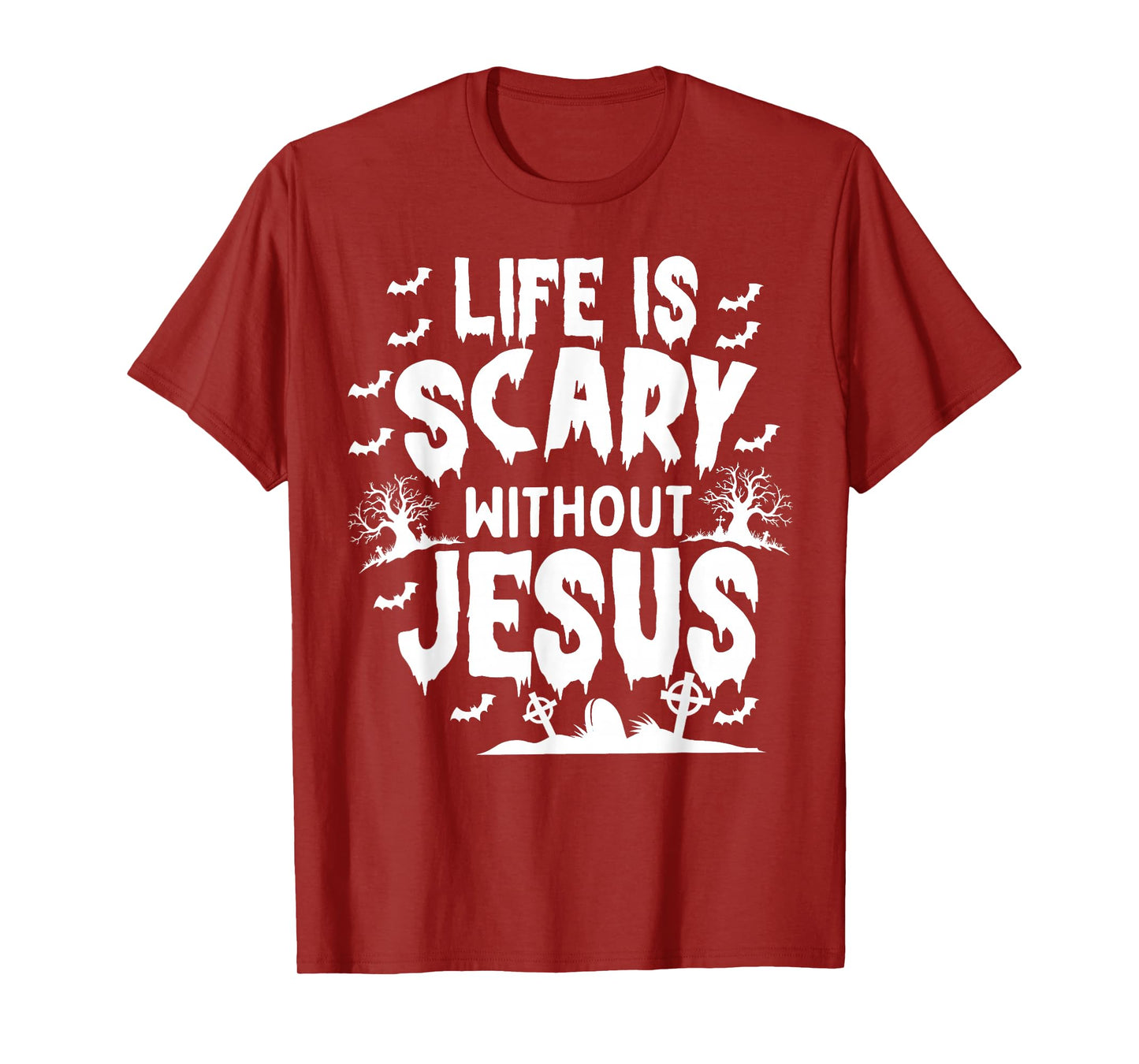 Life is Scary Without Jesus Christian Halloween T-Shirt