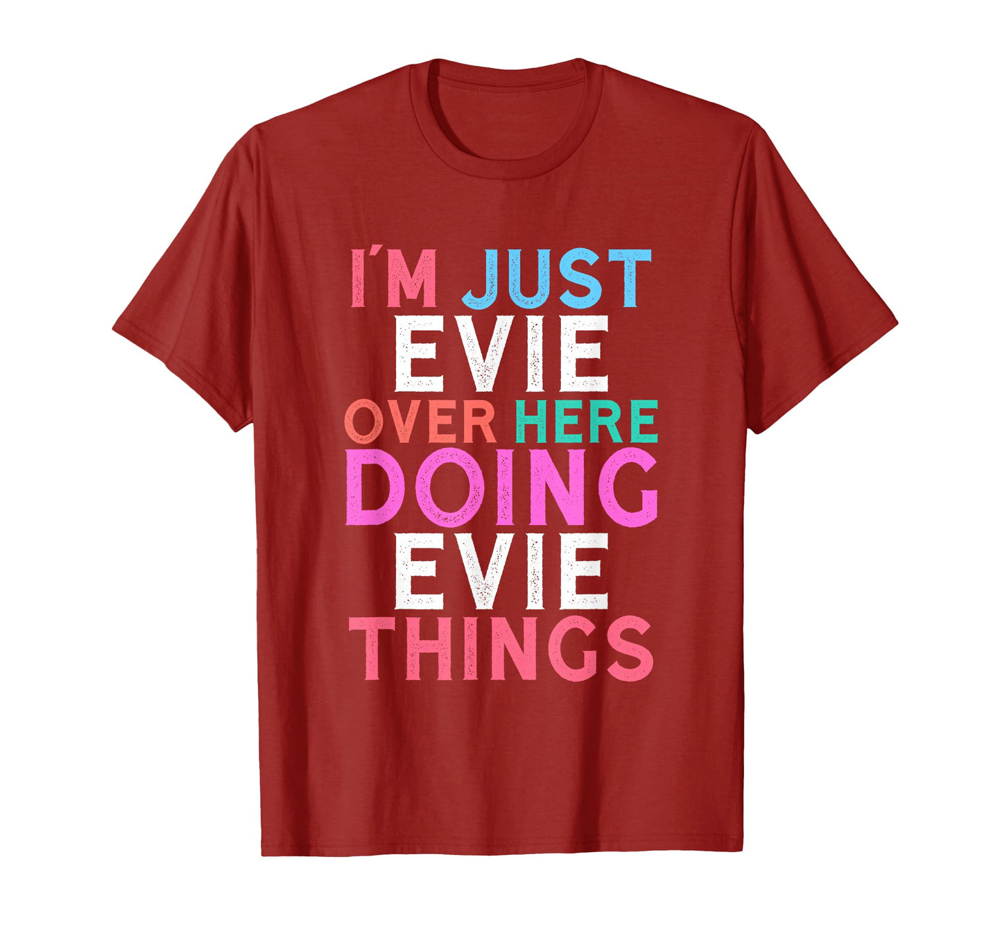 I'm Just Evie Over Here Doing Evie Things Name T-Shirt