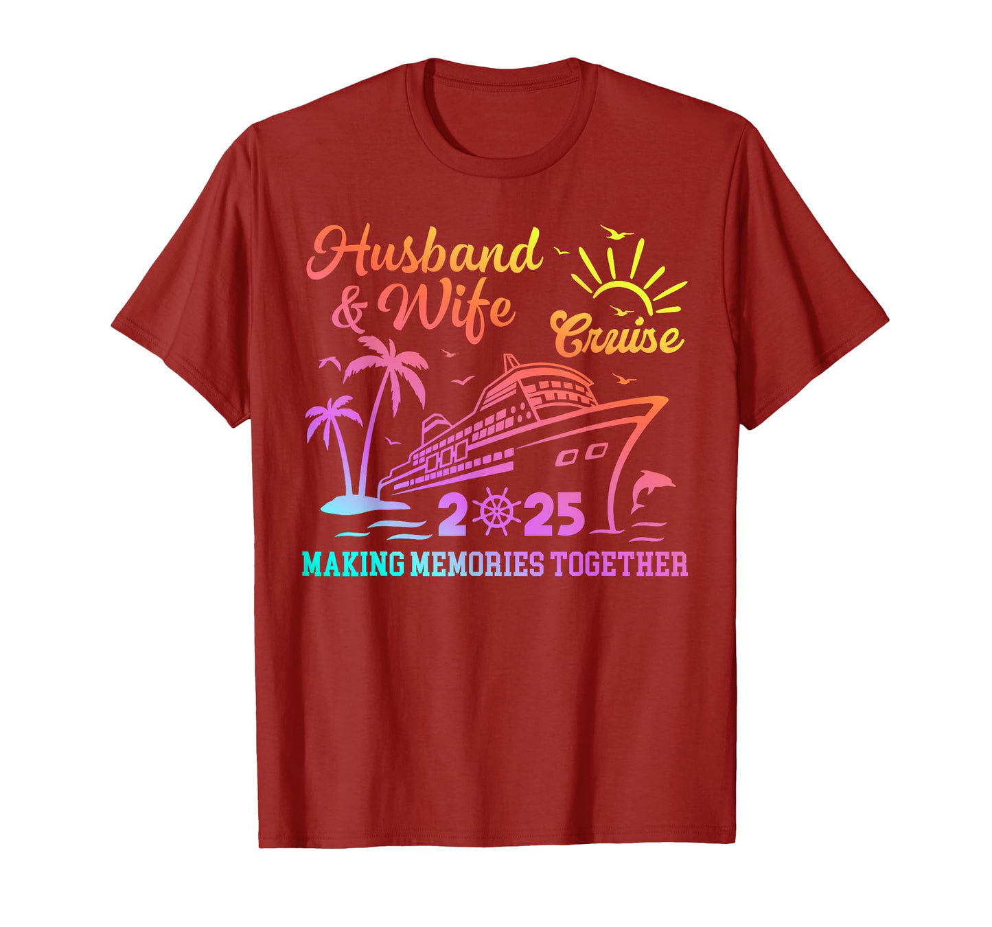 Funny Husband And Wife Cruise 2025 Making Memories Together T-Shirt