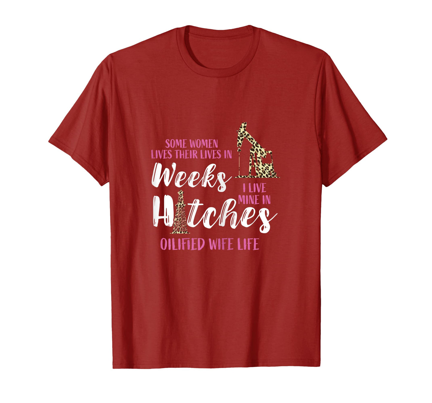 Womens Oil Rig Oildrilling Oilfield Worker Leopard Wife Life Oil T-Shirt