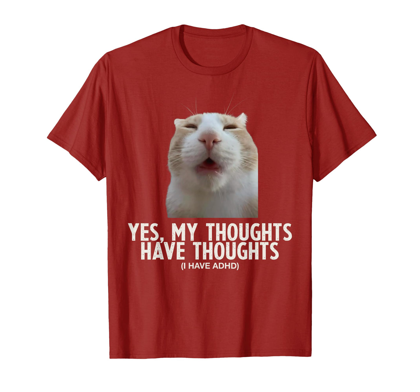 Yes My Thoughts Have Thoughts ADHD Funny Silly Meme Cat T-Shirt