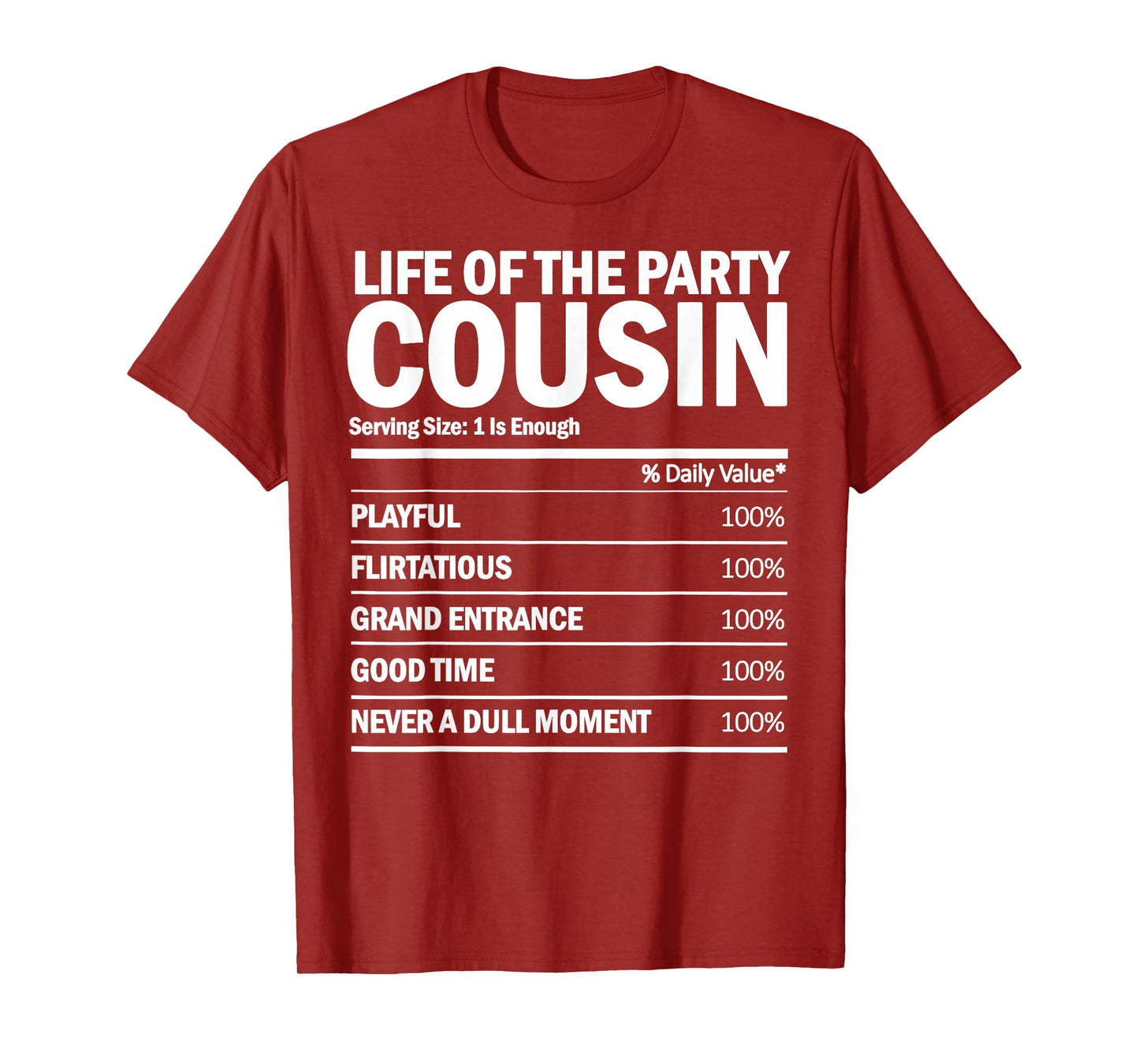 Life Of The Party Cousin - Nutrition Facts Funny Matching T-Shirt