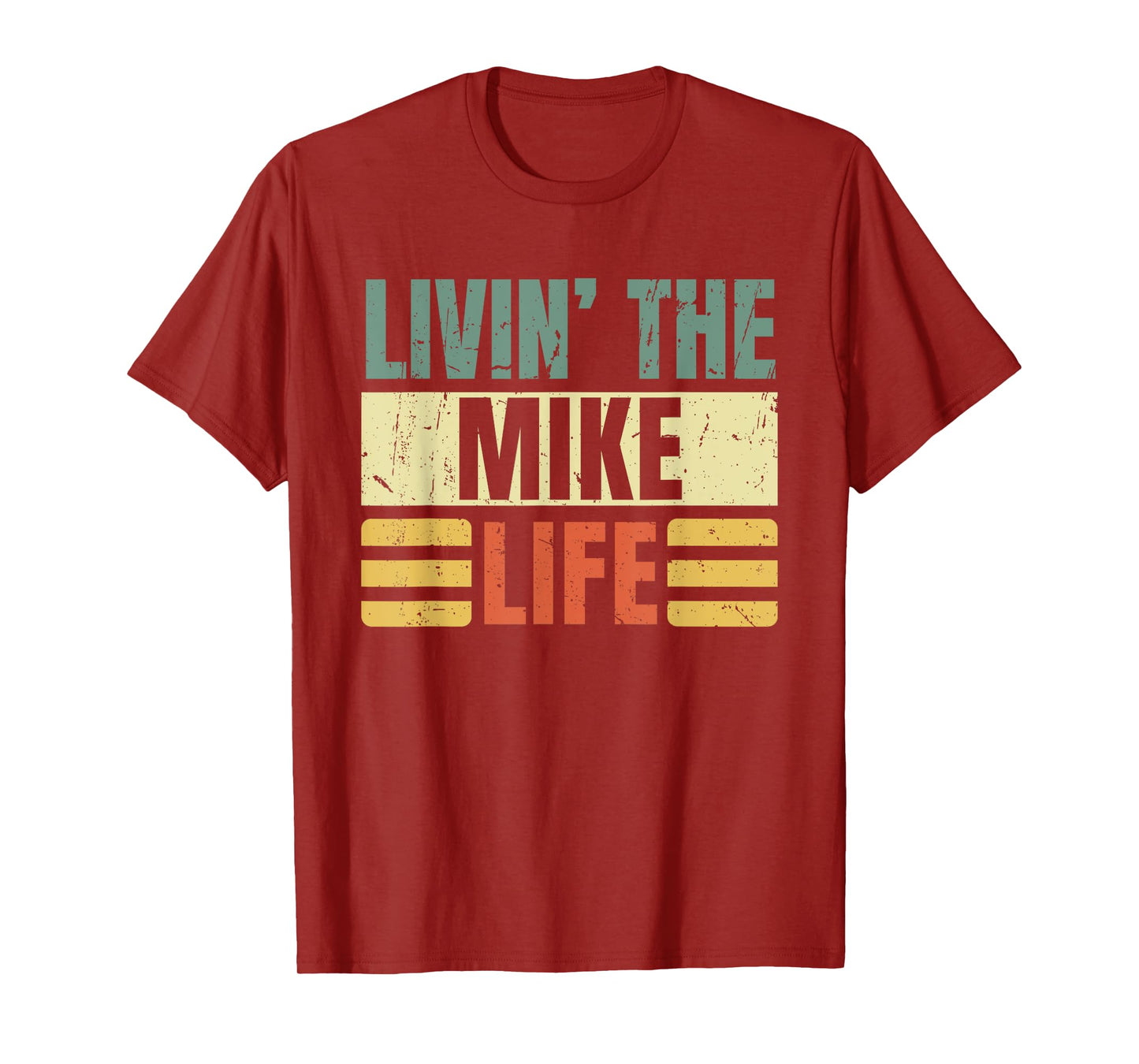 First Name Mike Retro Legend Quote Livin' The Life T-Shirt