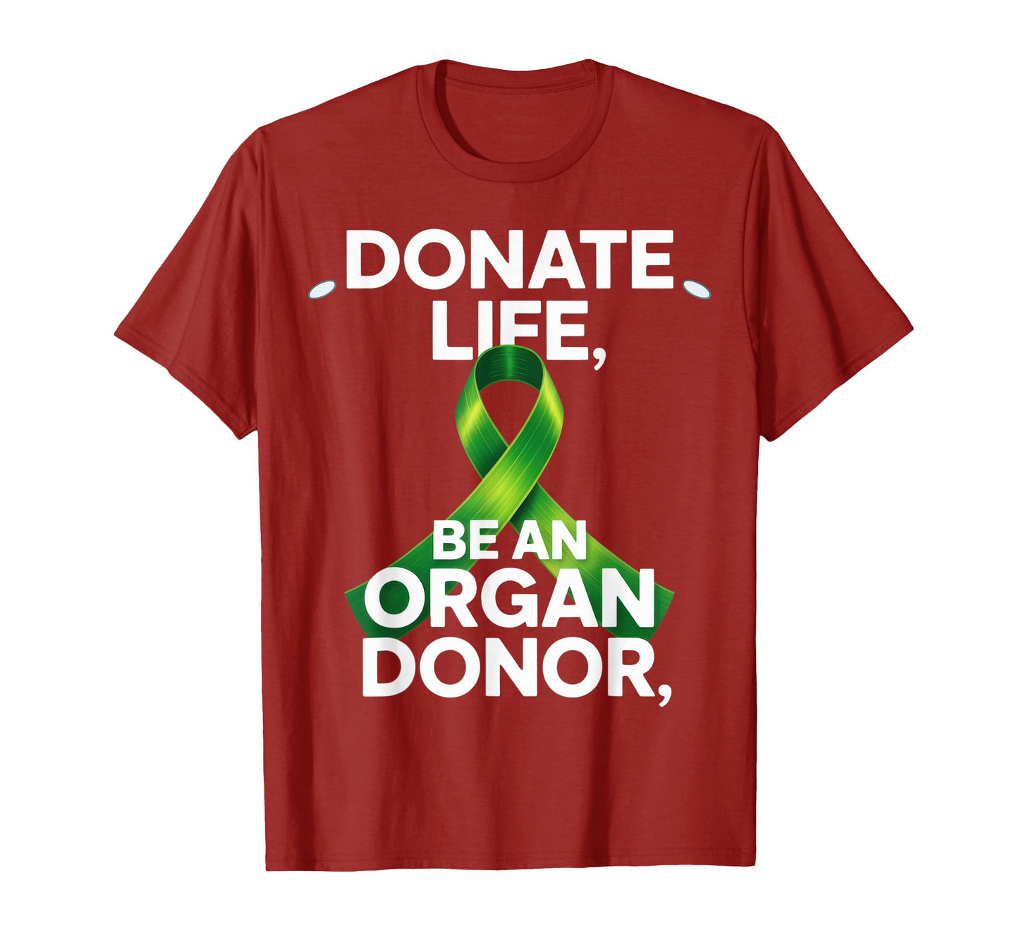 Donate Life Be An Organ Donor Donate Life Awareness Organ T-Shirt