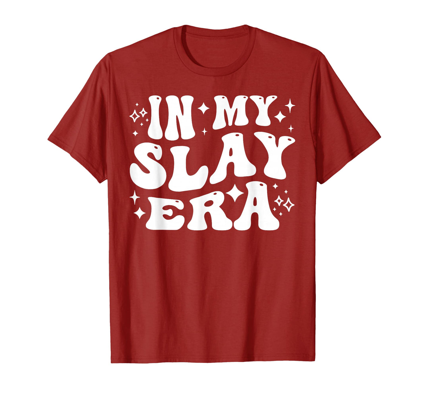 in My Slay Era Funny Slaying Queen Confidence T-Shirt