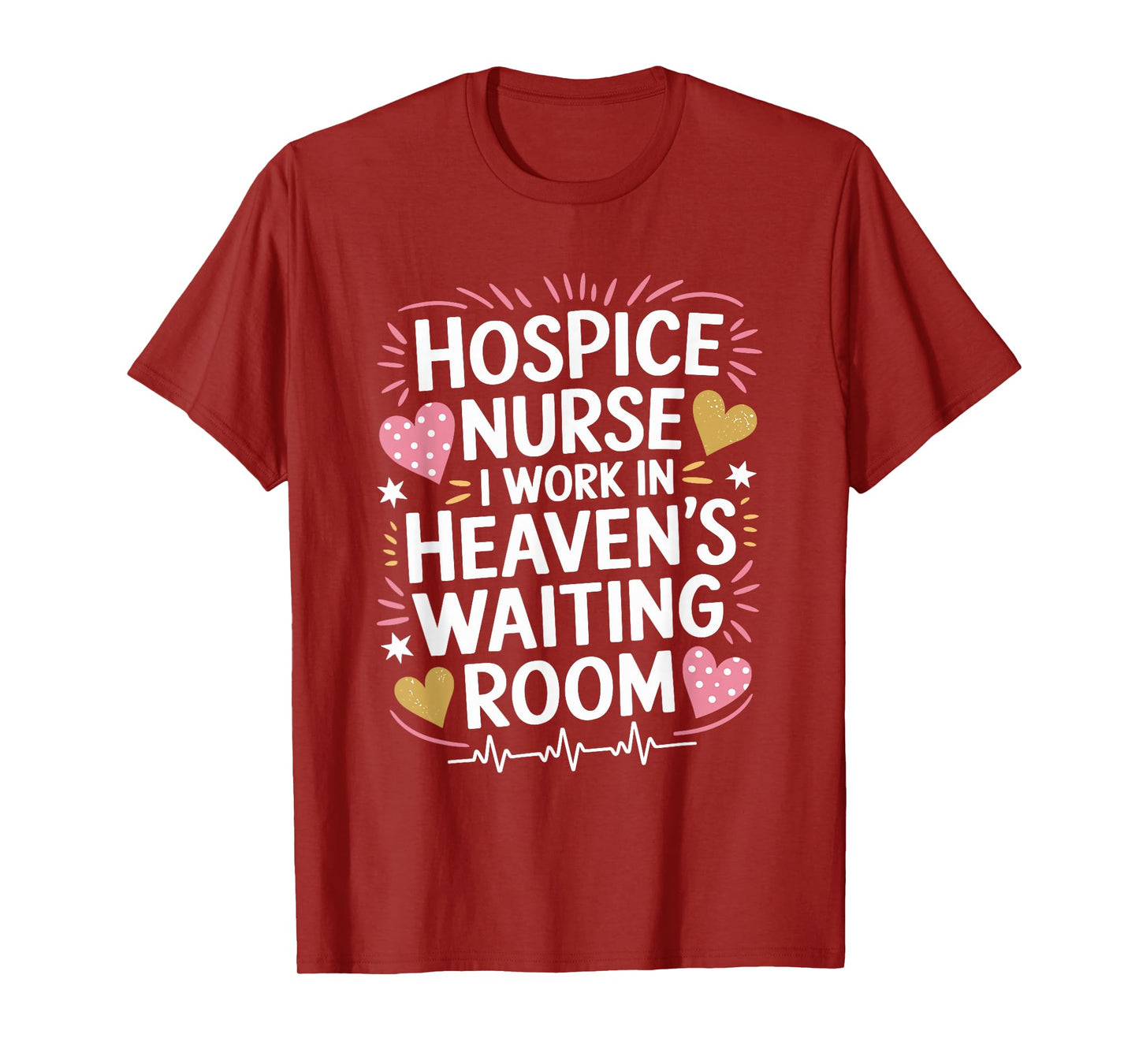 Hospice Nurse I Work In Heaven'S Waiting Room, Palliative T-Shirt