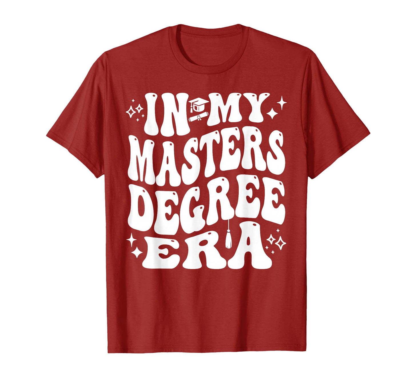 In My Master’s Degree Era Grad Student Life Pride T-Shirt