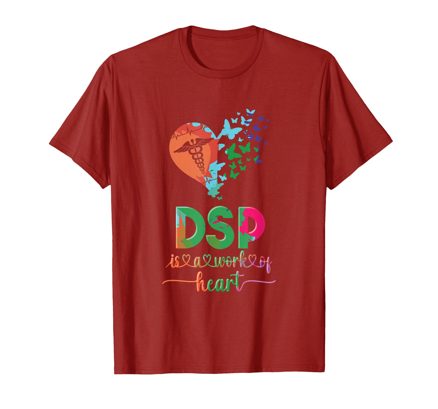 DSP Is A Work Of Heart DSP Life Direct Support Professional T-Shirt