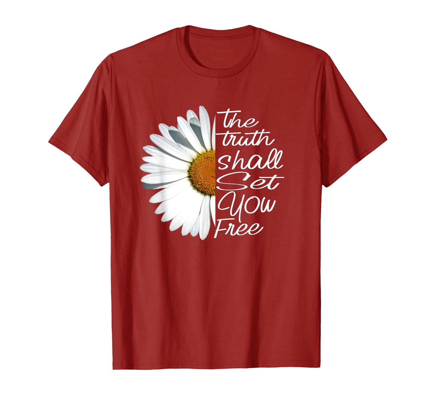 The Truth Shall Set You Free Funny Daisy Saying T-Shirt