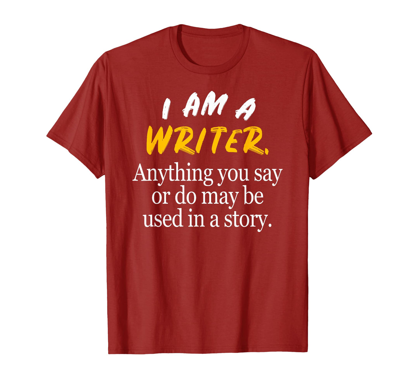 Author & Novelist I'm a Writer Gift: Womens & Mens Graphic T-Shirt