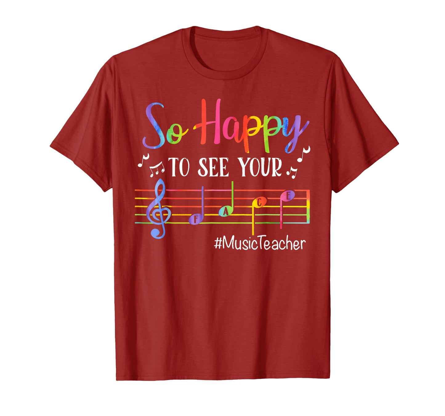 Music Teacher So Happy To See Your Face Back To School Funny T-Shirt