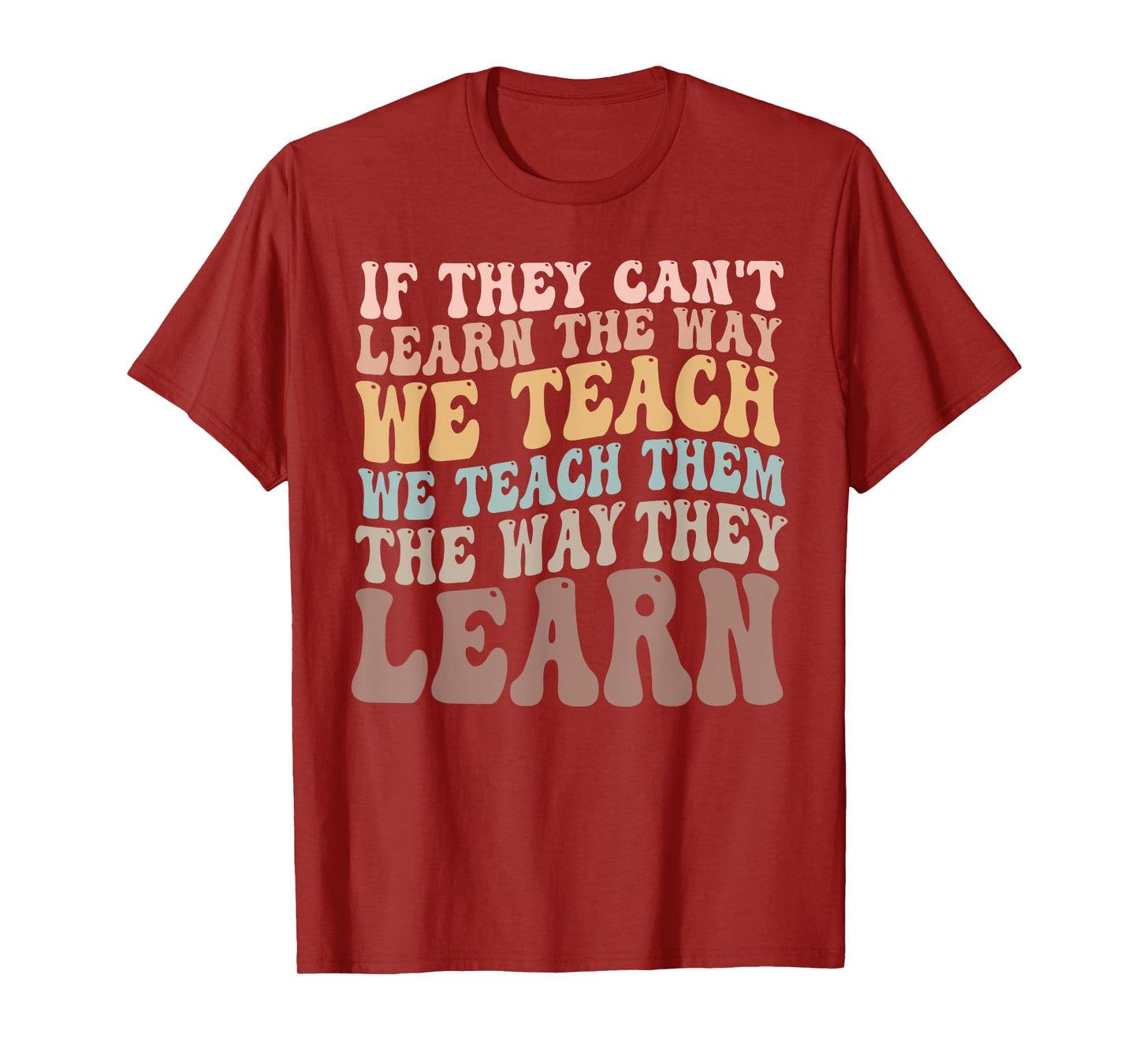 Autism Awareness SPED Teacher They Learn Special Education T-Shirt for Men Women