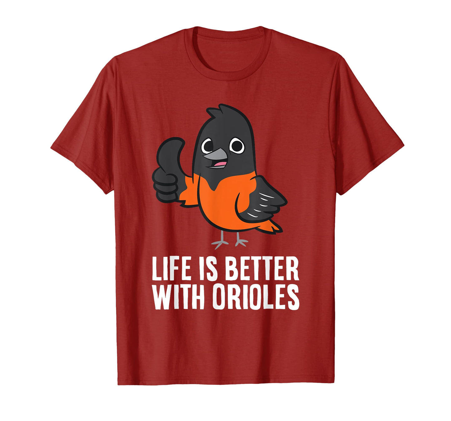 Life Is Better With Orioles Funny Oriole Lover T-Shirt