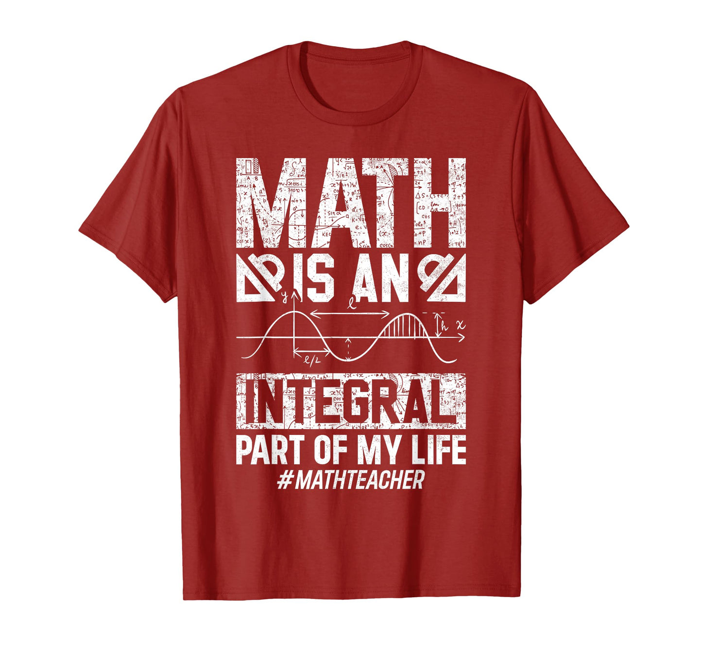 Math Is An Integral Part Of My Life #mathteacher T-Shirt