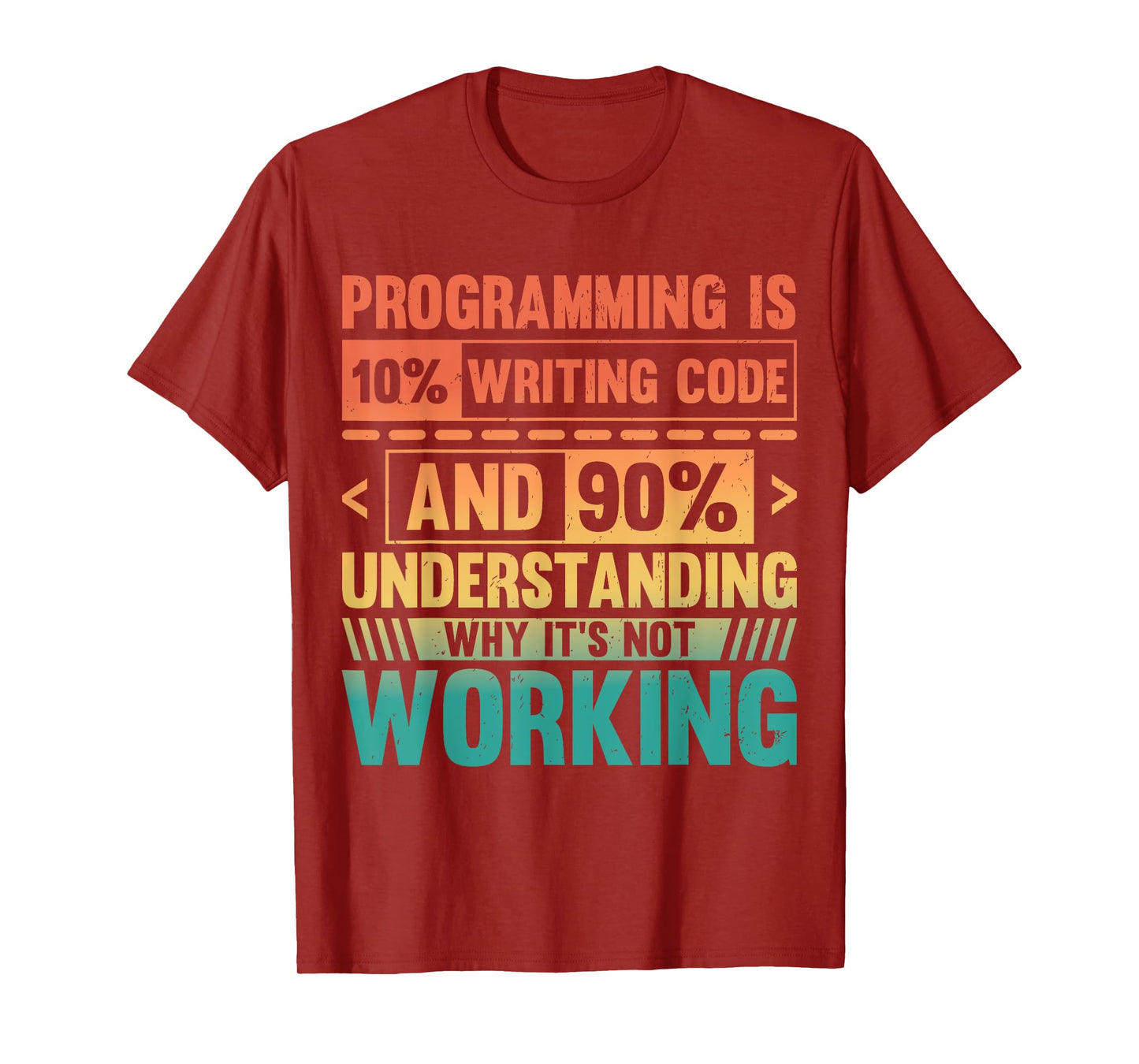 Retro Programming Is 10% Writing Code 90% Fixing It T-Shirt