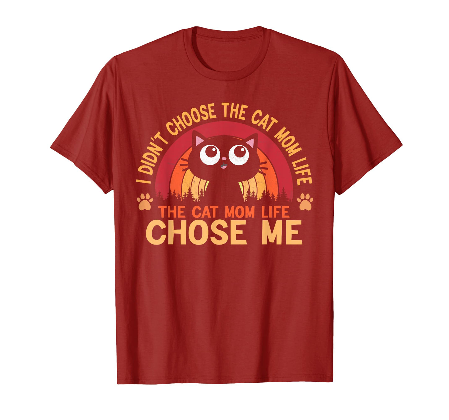 I Didn't Choose The Cat Mom Life The Cat Mom Life Choose T-Shirt for Men Women