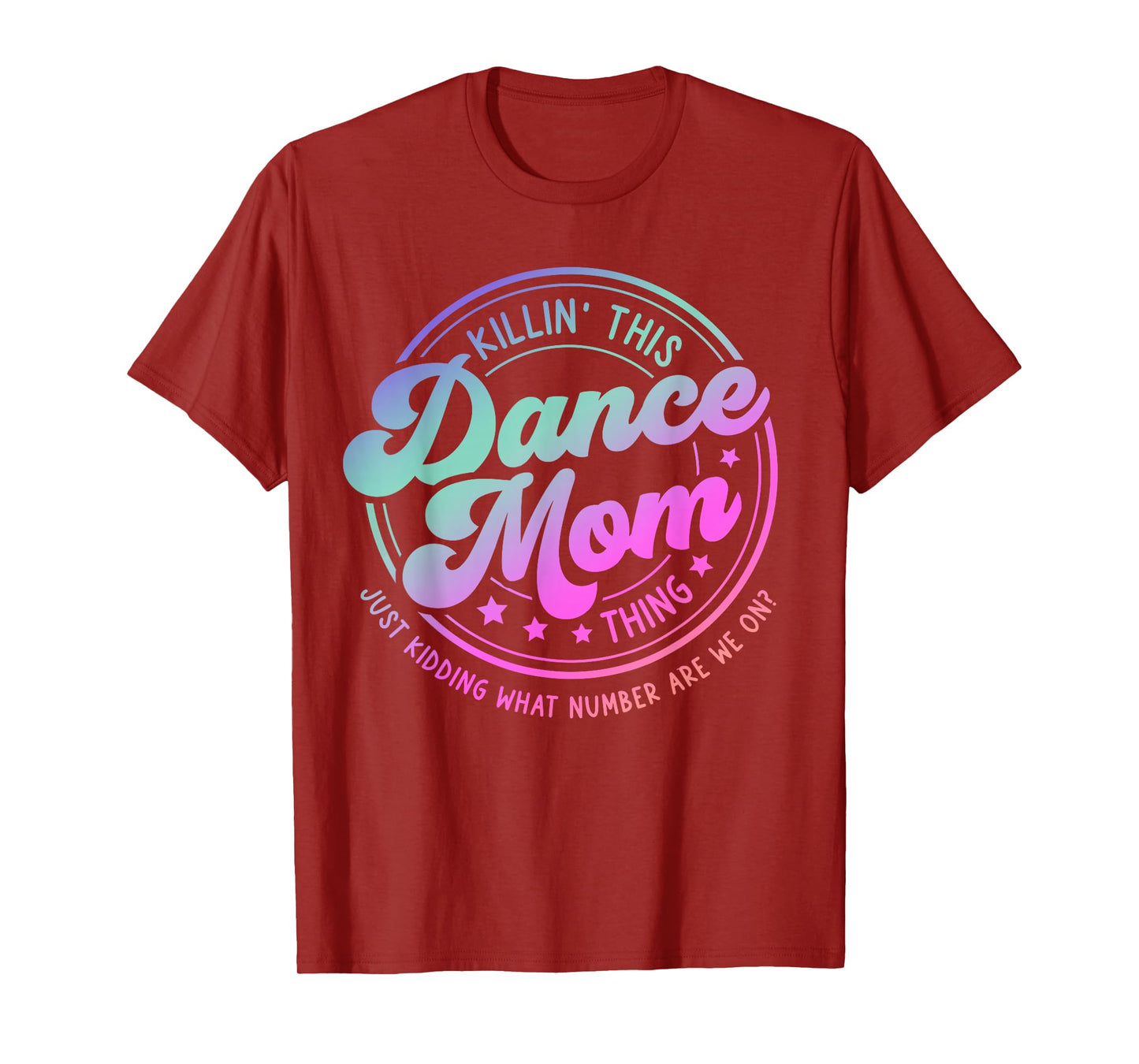 Funny Dance Mom Mother's Day Killin' This Dance Mom Thing T-Shirt