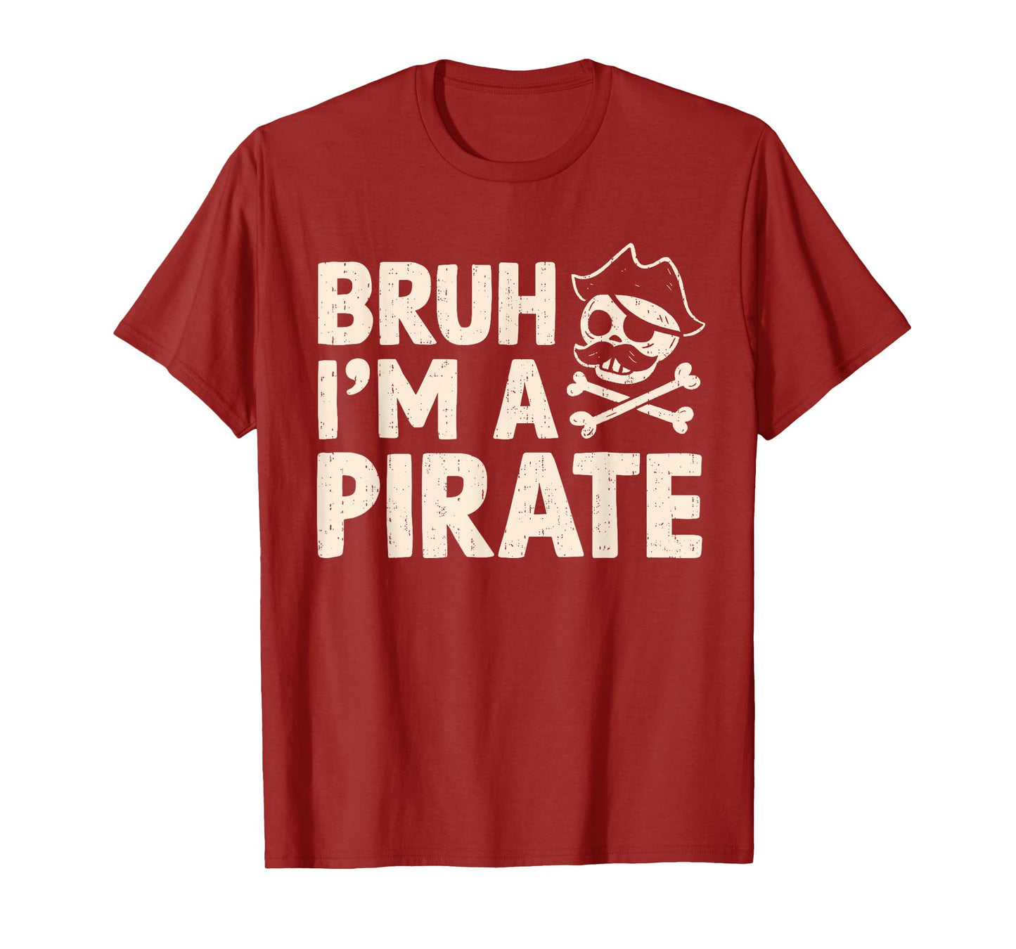 Bruh I'm A Pirate Costume Funny Halloween Buccaneers Meme T-Shirt