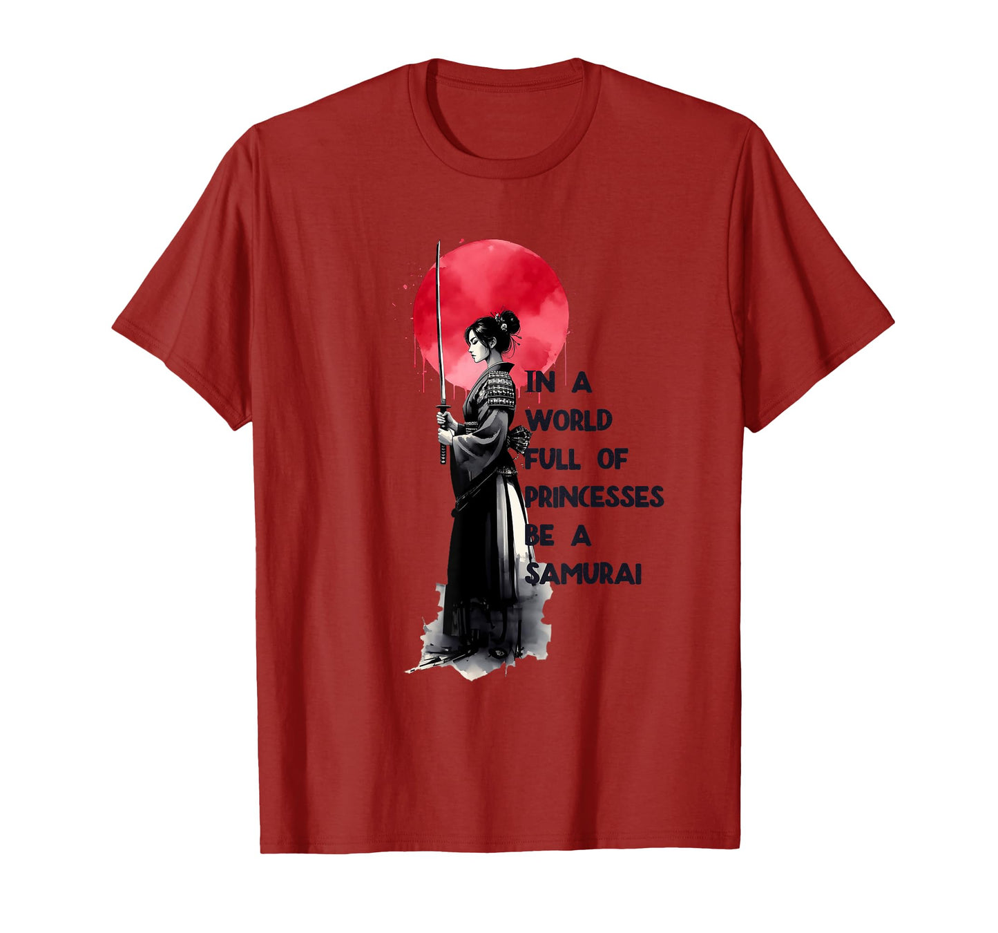 In a world full of princesses, be a Samurai. T-Shirt