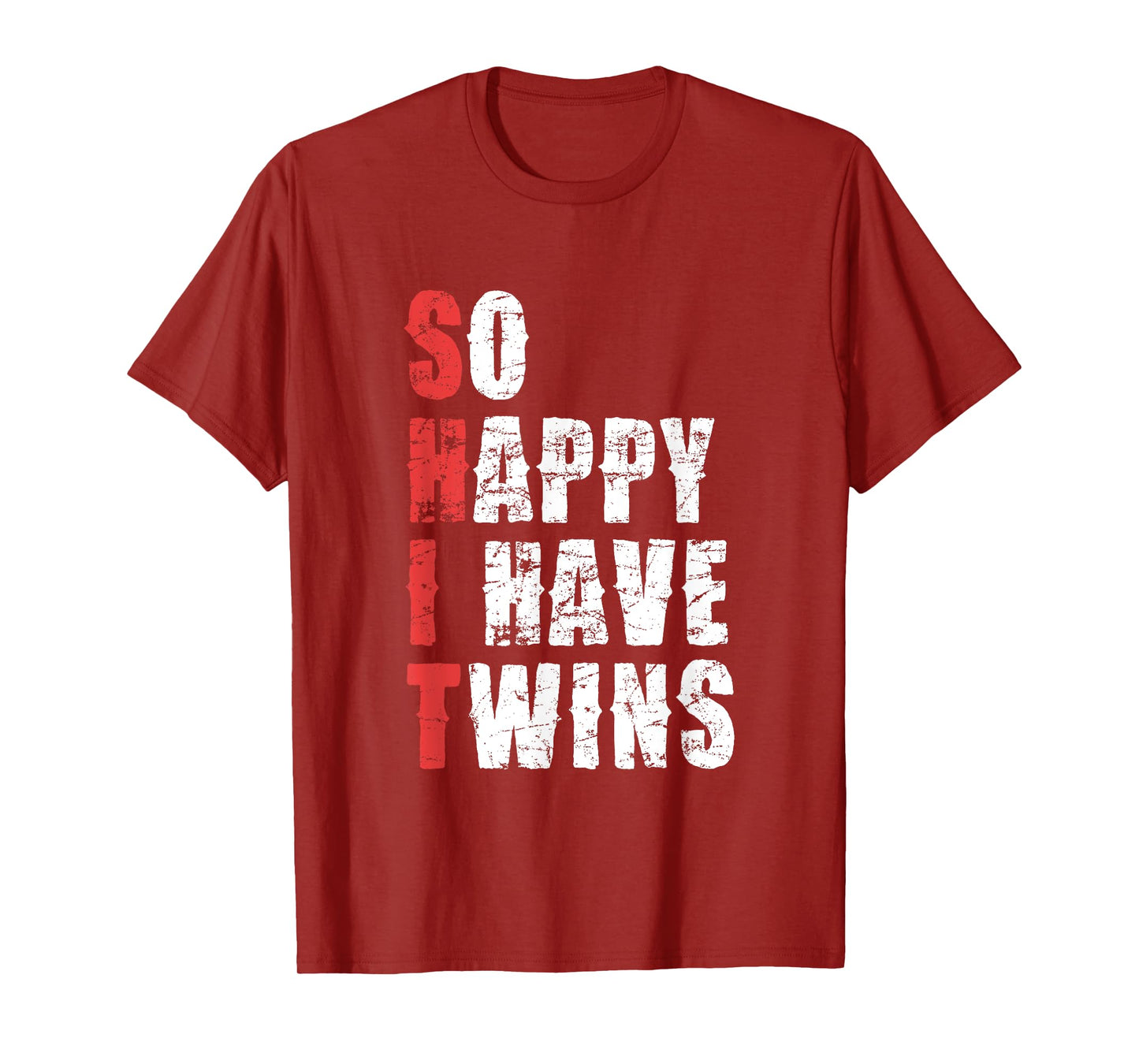 So Happy I Have Twins Funny Parent Humor T-Shirt