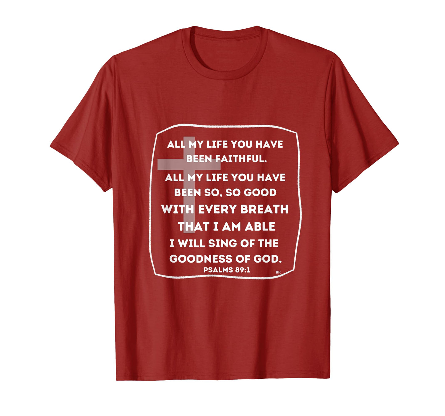 All My Life You Have Been Faithful T-Shirt