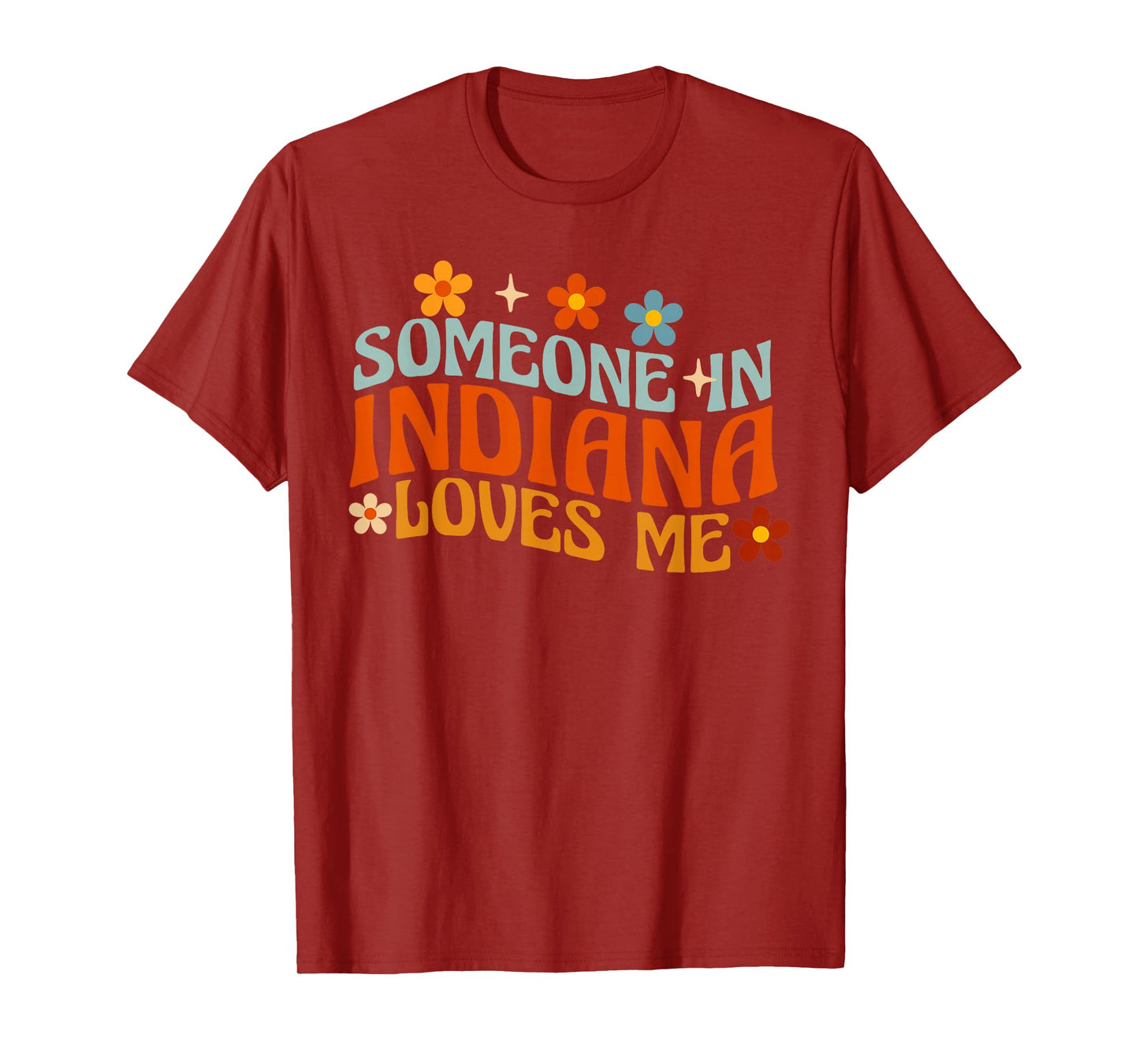Someone In Indiana Loves Me T-Shirt