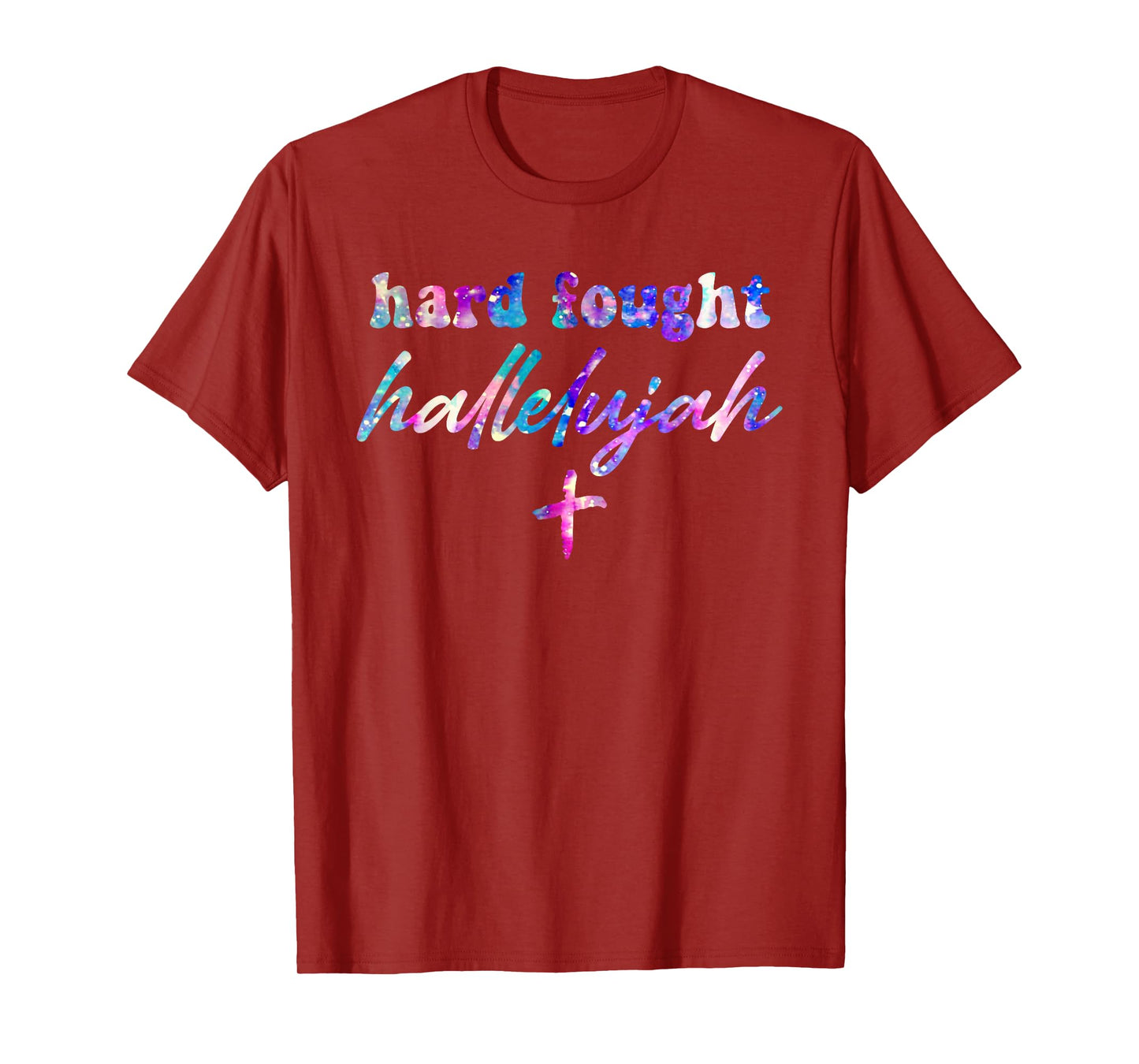 Hard Fought Hallelujah Christian T-Shirt