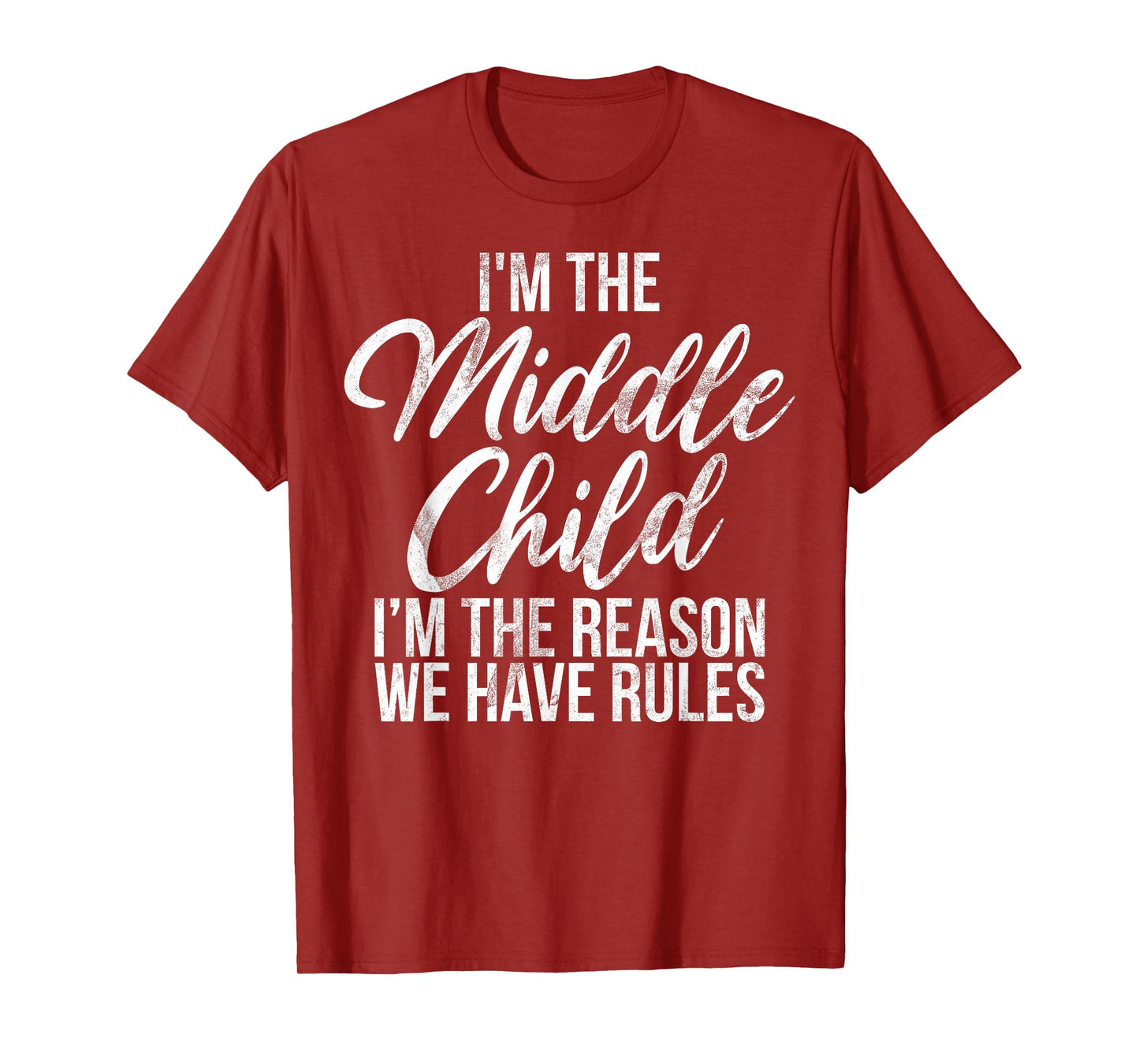 I'm The Middle Child I'm The Reason We Have Rules Sister T-Shirt