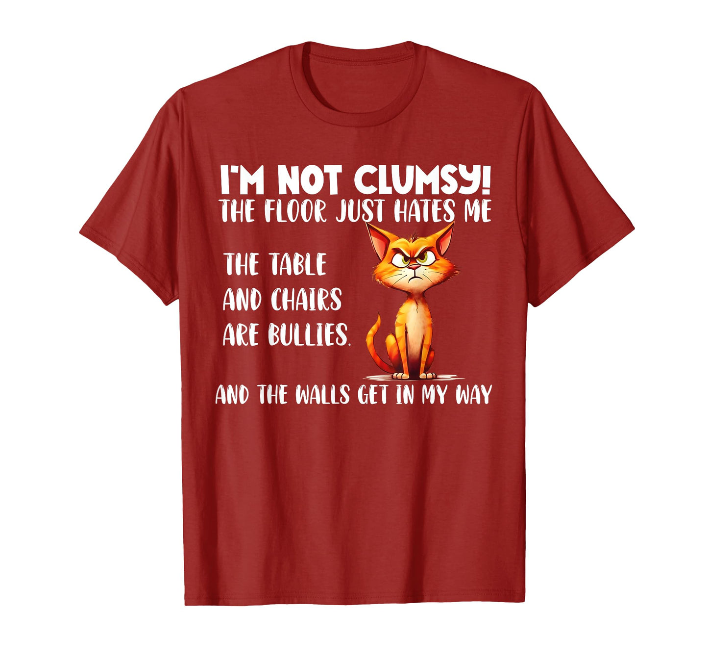 Cat I'm Not Clumsy The Floor Just Hates Me The Table Funny T-Shirt for Men Women Girls Kids