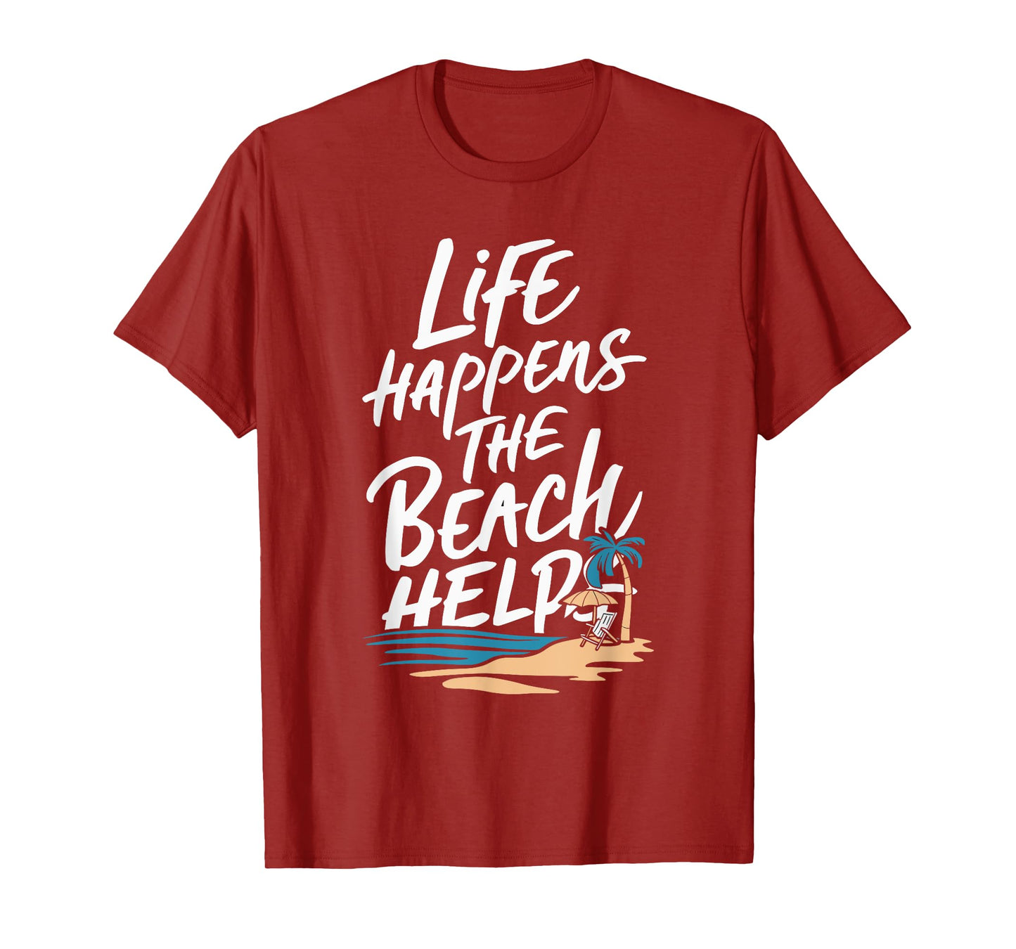 Life Happens The Beach Helps T-Shirt for Men Women