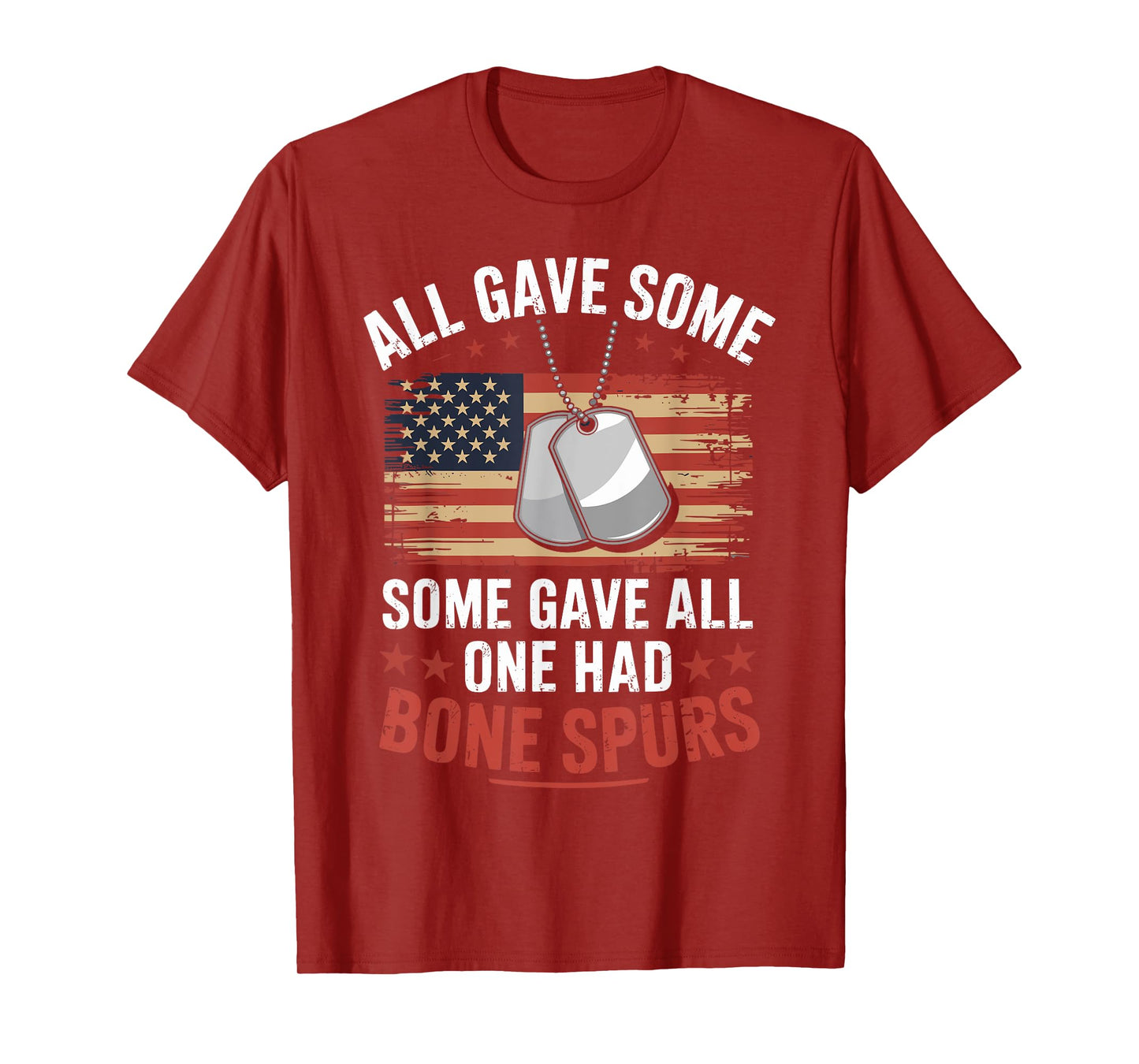 All Gave Some Some Gave All One Had Bone Spurs Army Veteran T-Shirt