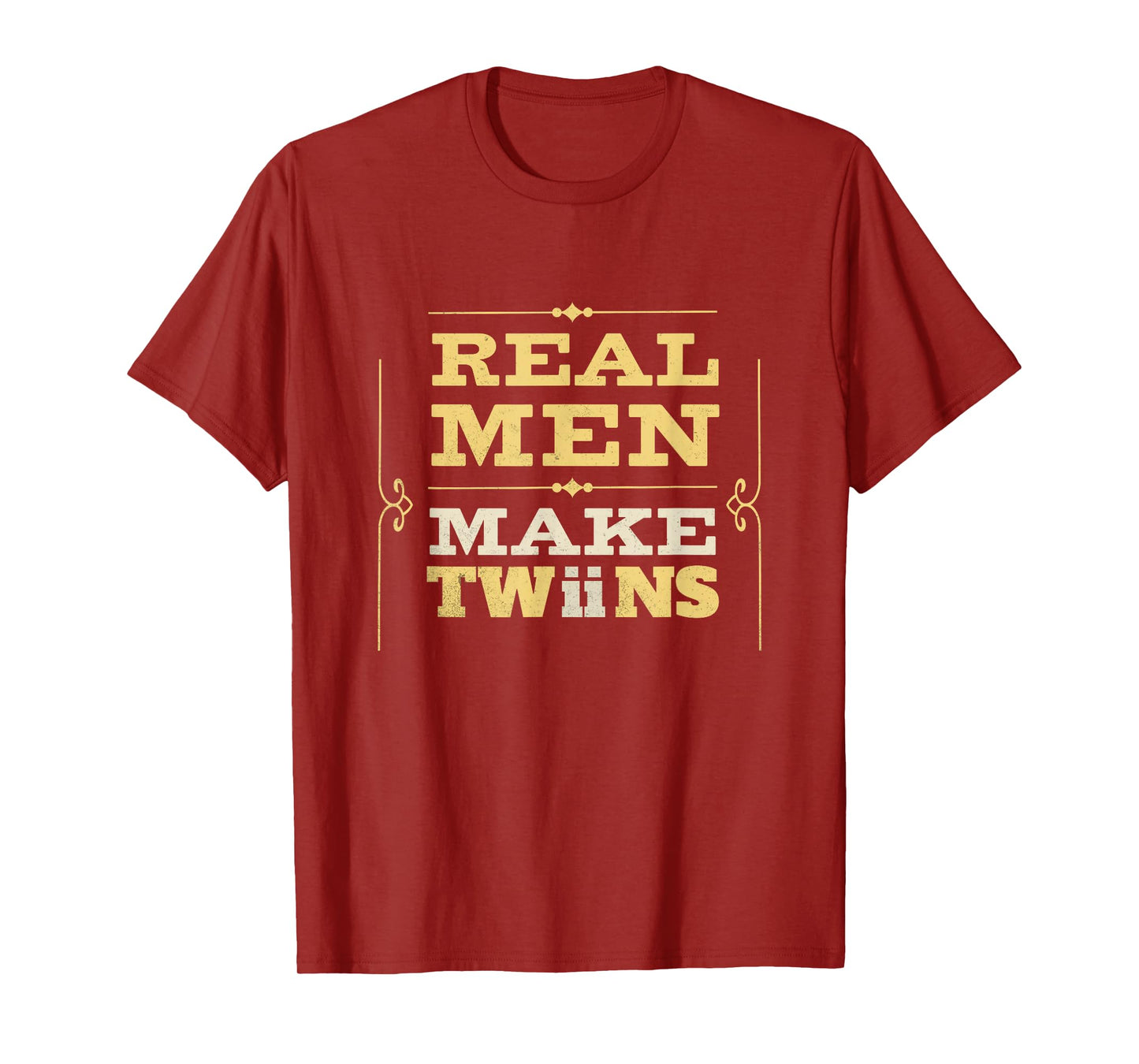 Real Men Make Twins Funny New Dad Humor Father's Day Men T-Shirt