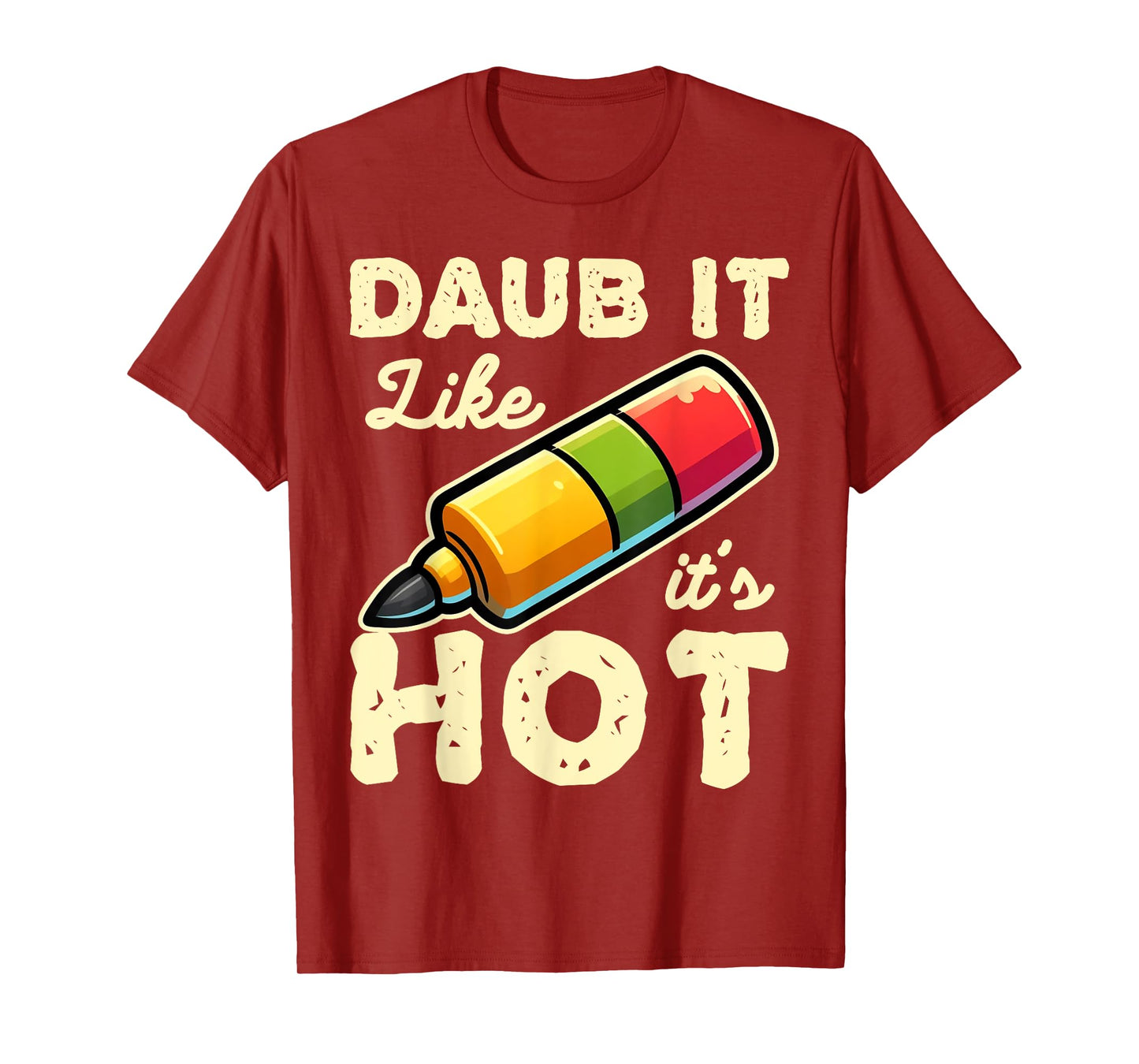 Funny Bingo Daub It Like It's Hot Game Design T-Shirt